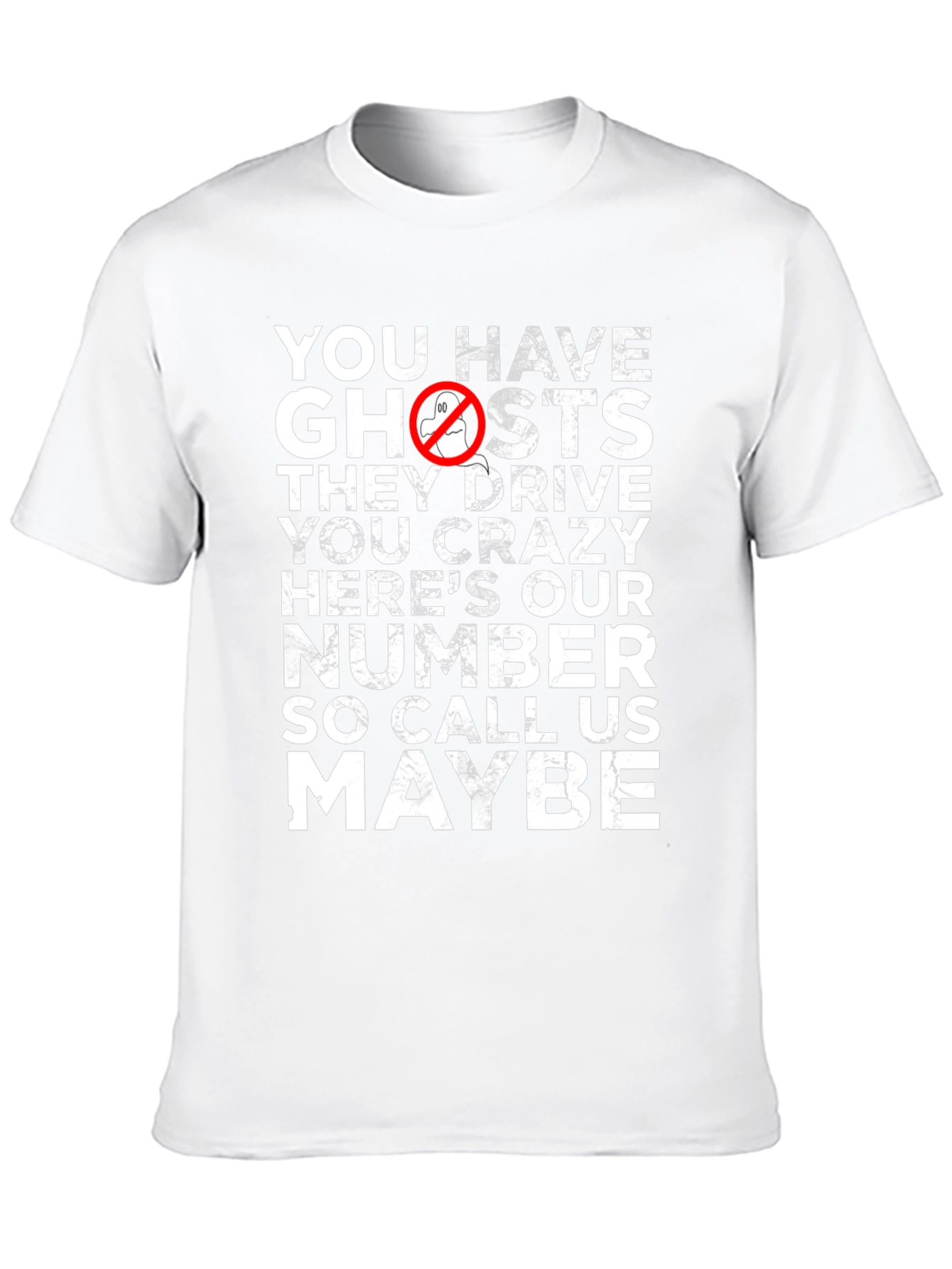 You Have Ghosts? Funny Graphic Tee