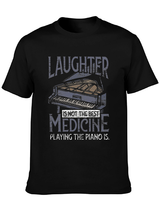 Piano Lover T-Shirt - Laughter is Not the Best Medicine