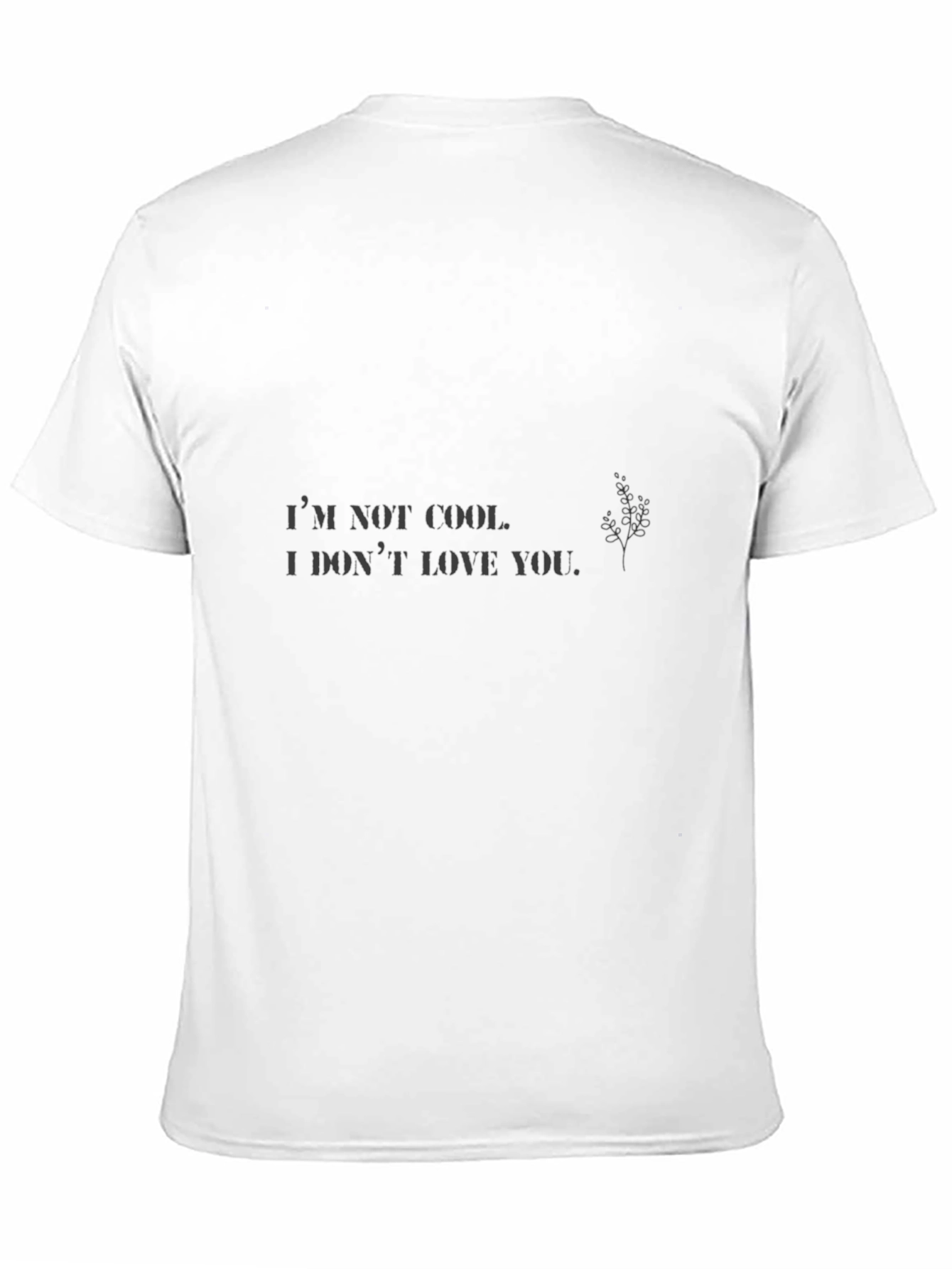 Im Not Cool T-Shirt