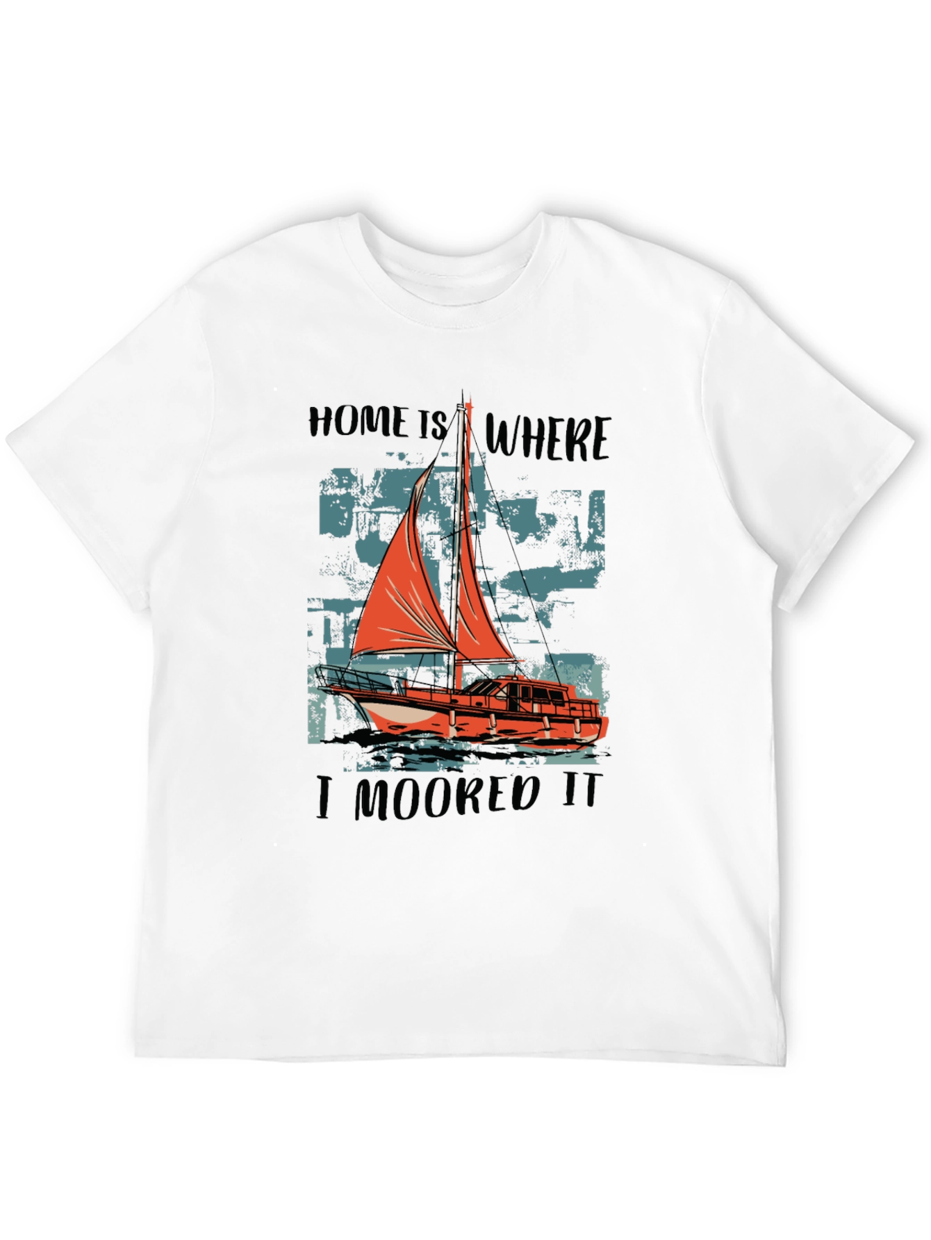 Home Is Where I Moored It Boat T-Shirt