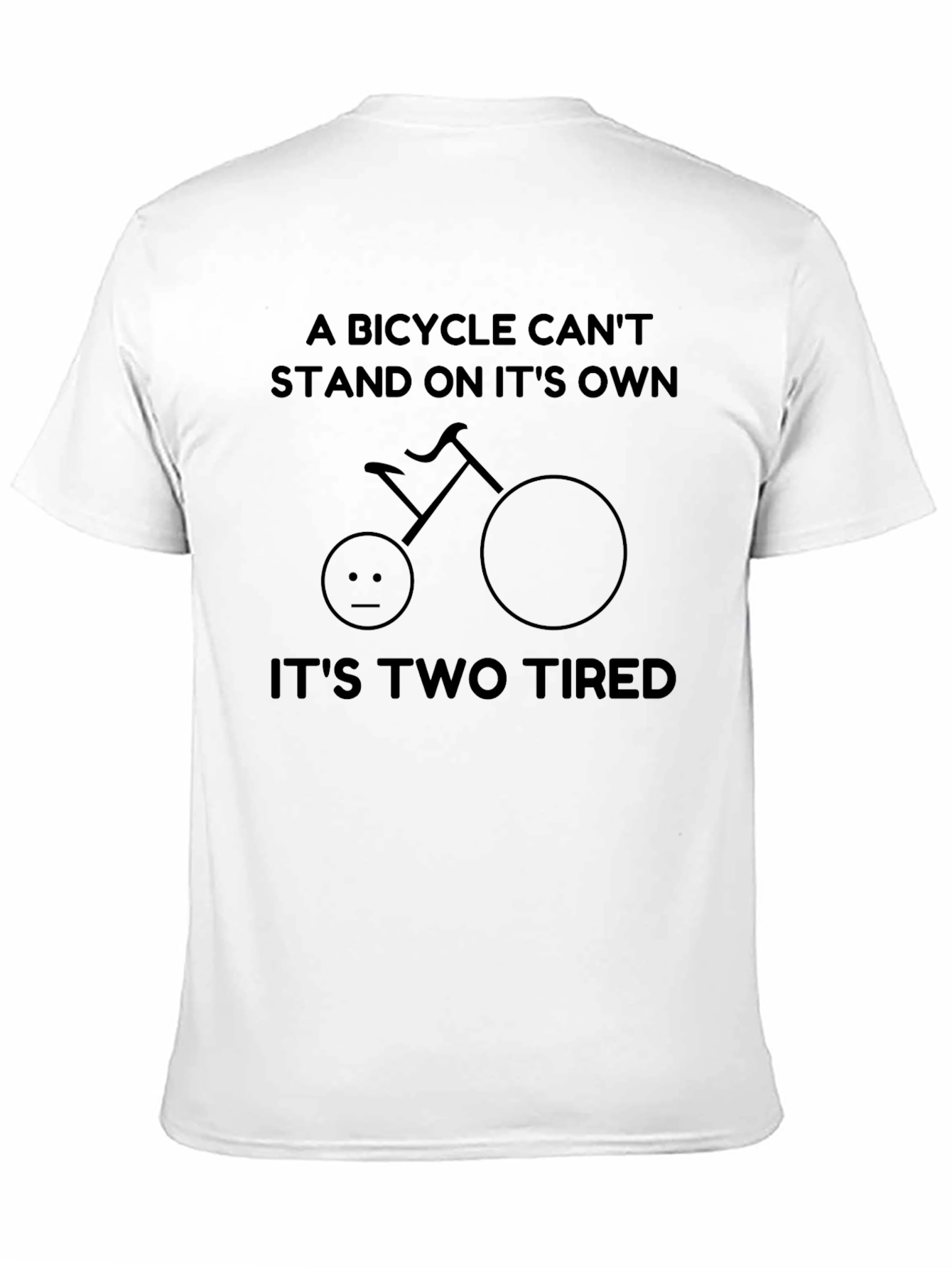 A Bicycle Cant Stand T-Shirt: Funny Bike Pun Tee