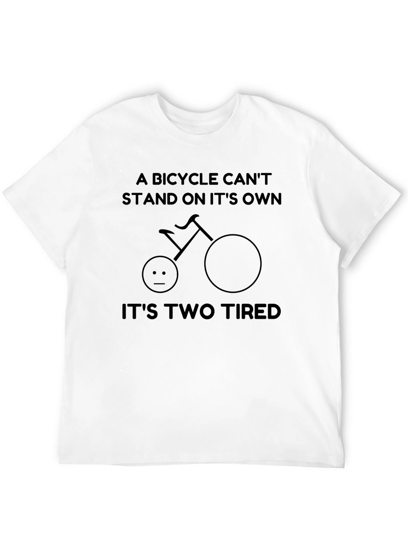 A Bicycle Cant Stand T-Shirt: Funny Bike Pun Tee
