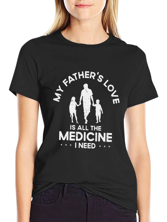 My Fathers Love T-Shirt - Family Tee
