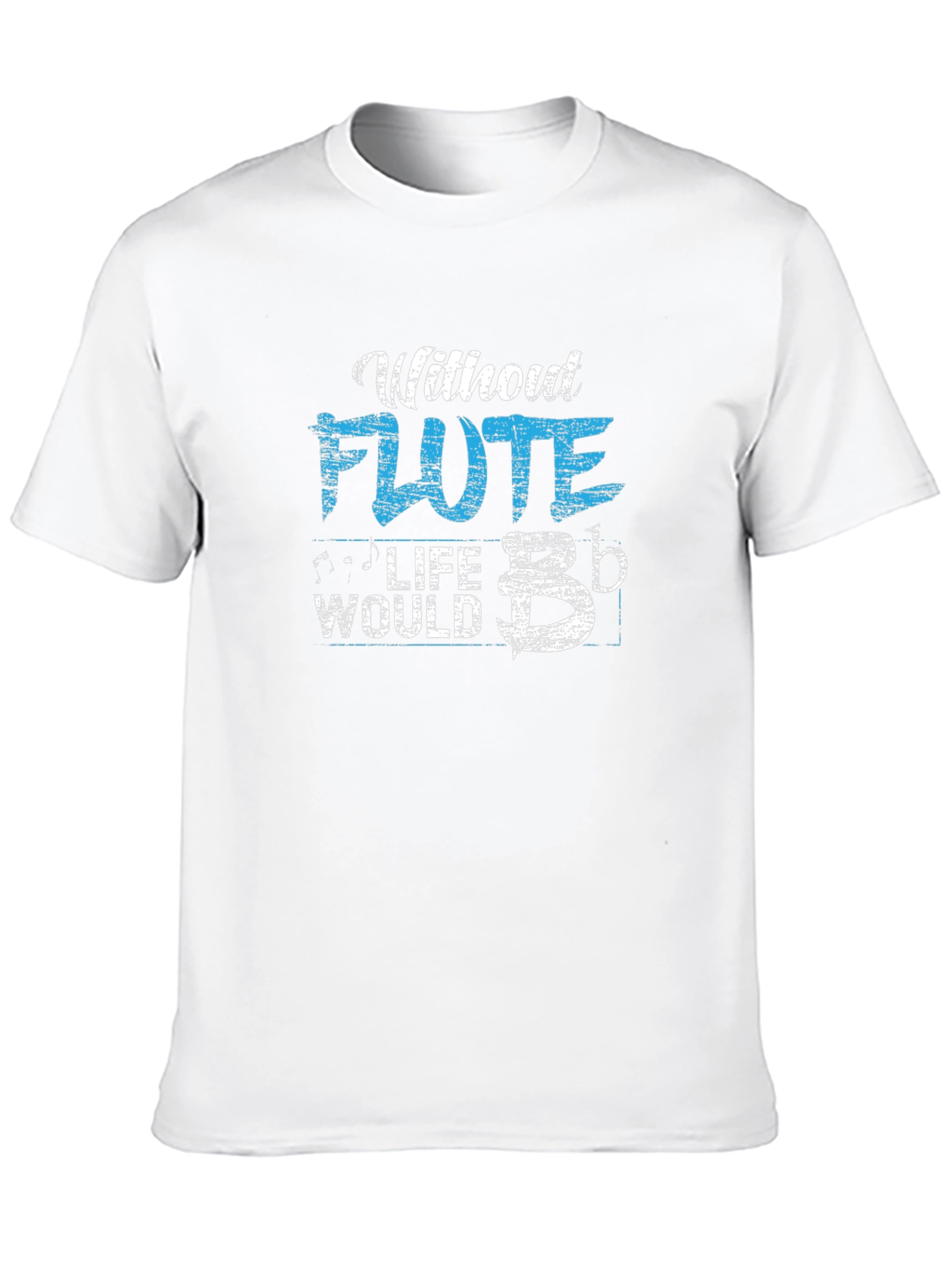 Without Flute Life Would B Flat Funny Musician T-Shirt