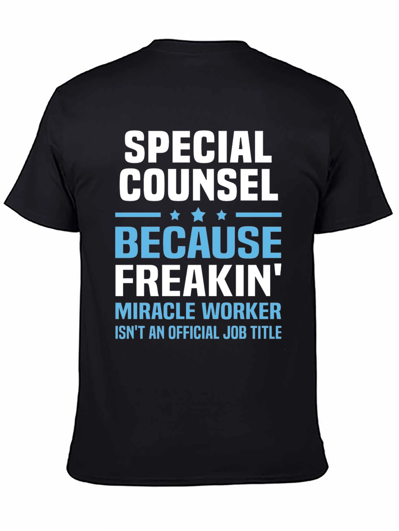 Special Counsel Freakin Miracle Worker T-Shirt
