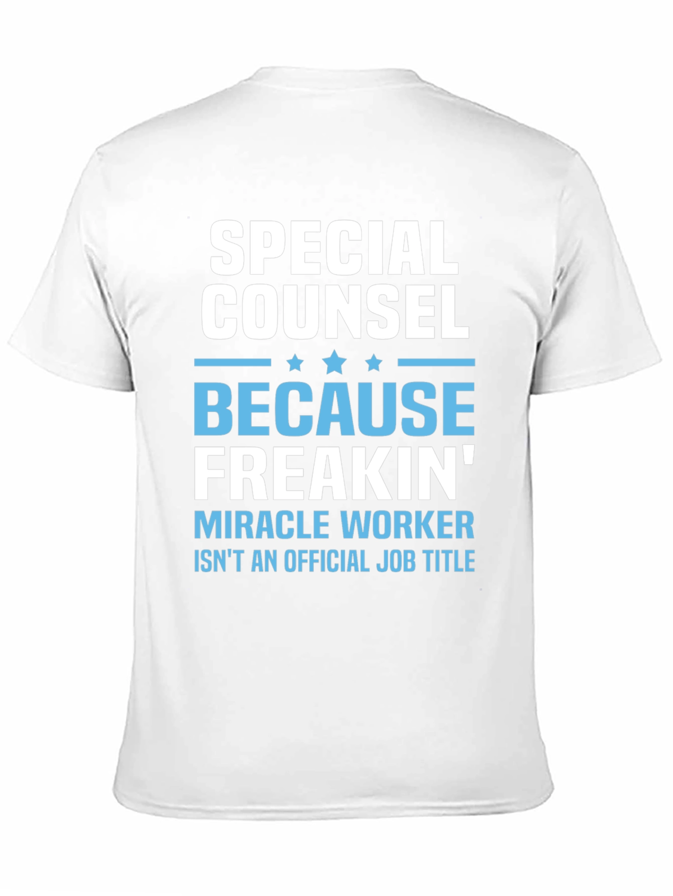 Special Counsel Freakin Miracle Worker T-Shirt
