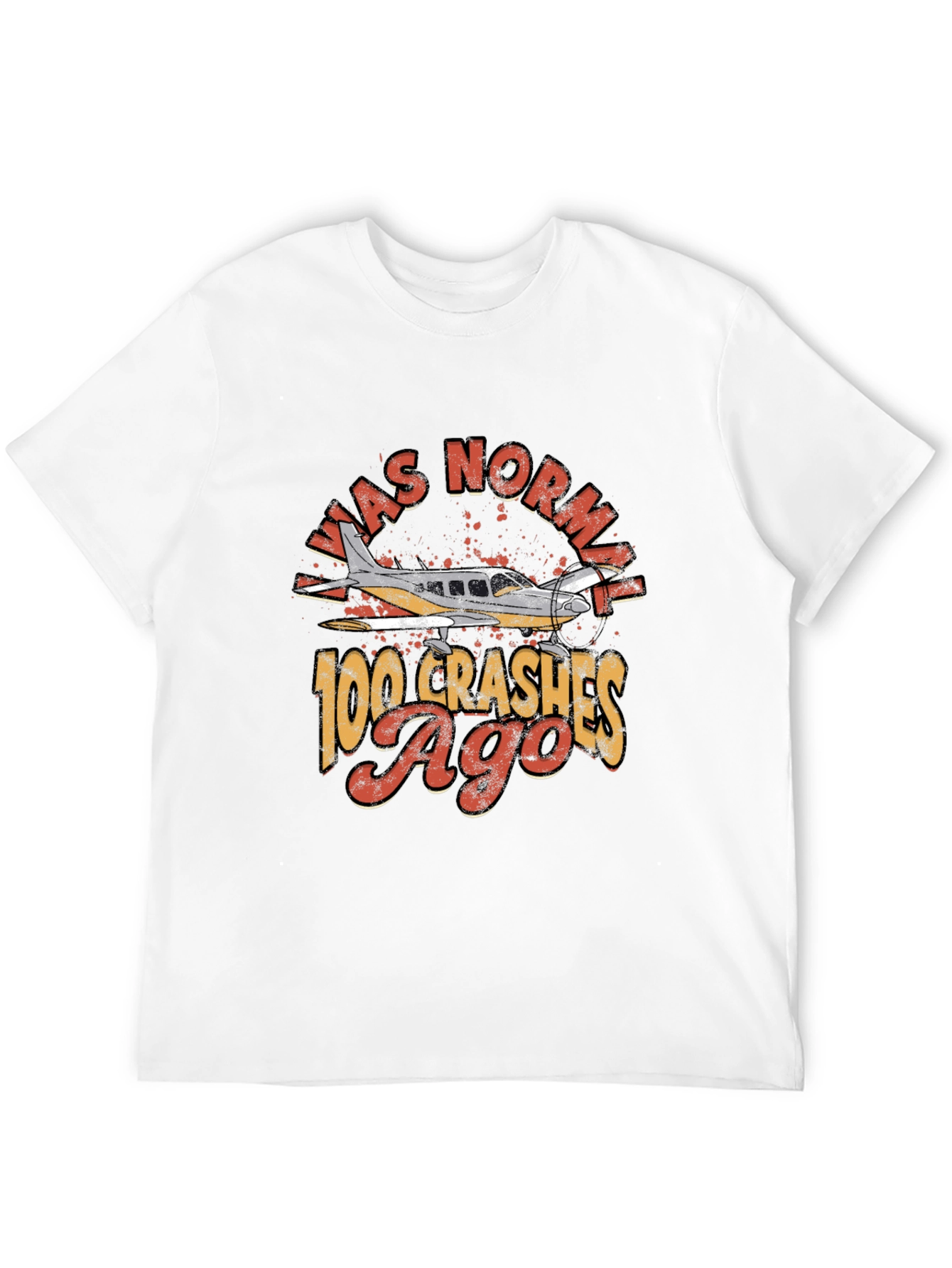 Was Normal 100 Crashes Ago Pilot T-Shirt