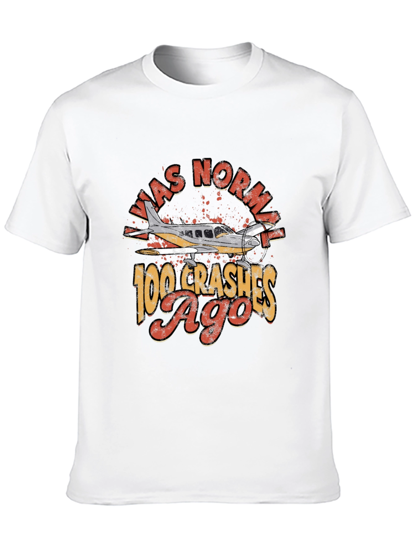 Was Normal 100 Crashes Ago Pilot T-Shirt