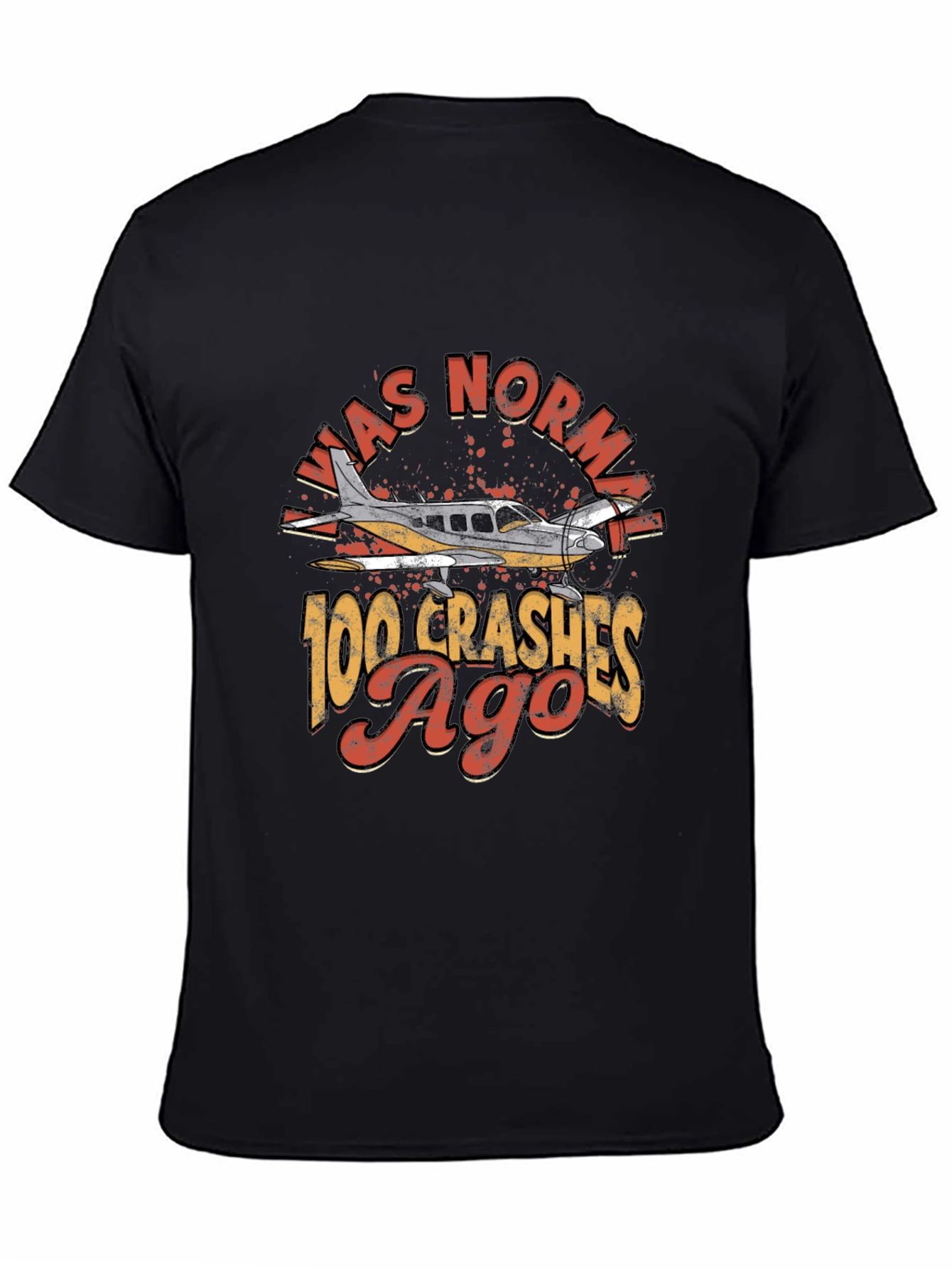 Was Normal 100 Crashes Ago Pilot T-Shirt