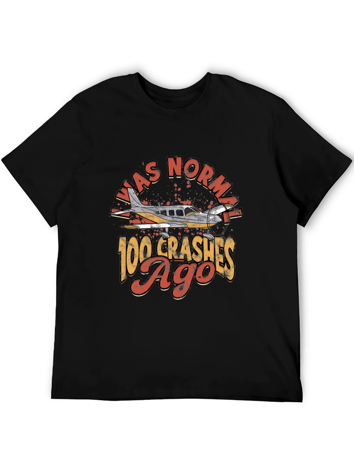 Was Normal 100 Crashes Ago Pilot T-Shirt