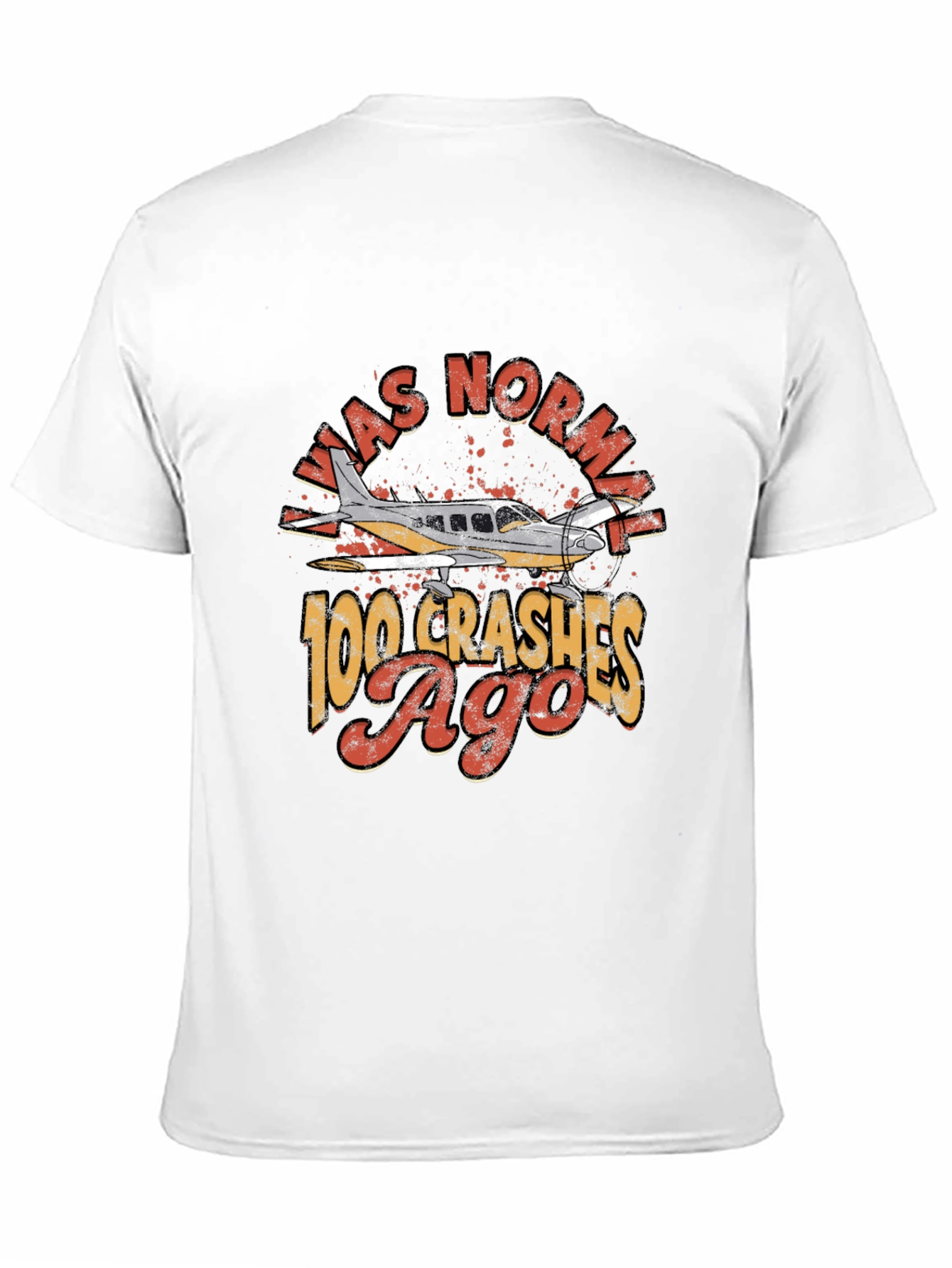 Was Normal 100 Crashes Ago Pilot T-Shirt