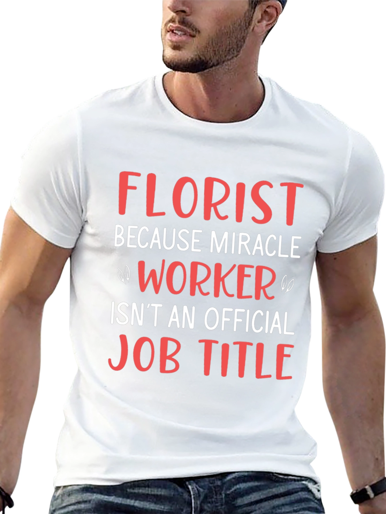 Florist Miracle Worker Funny Job T-Shirt