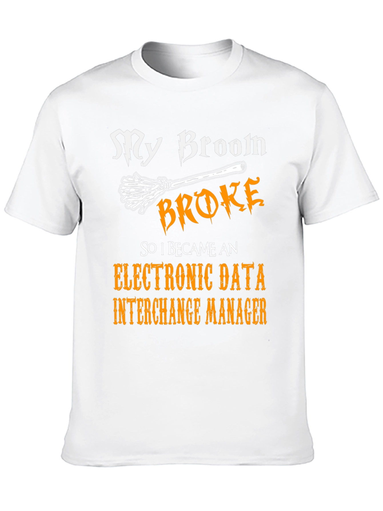 Broke Broom EDI Manager Tee