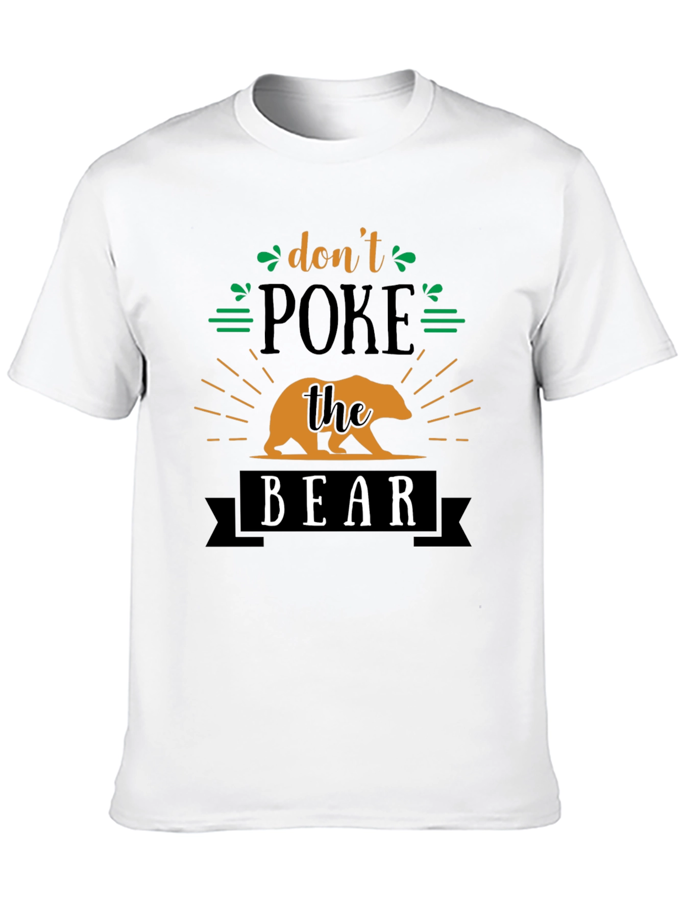 Dont Poke The Bear Funny Graphic Tee
