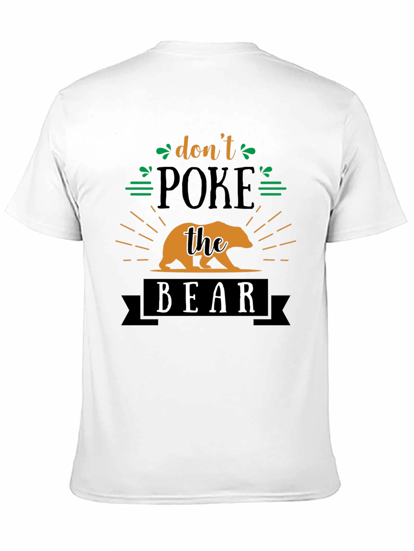 Dont Poke The Bear Funny Graphic Tee