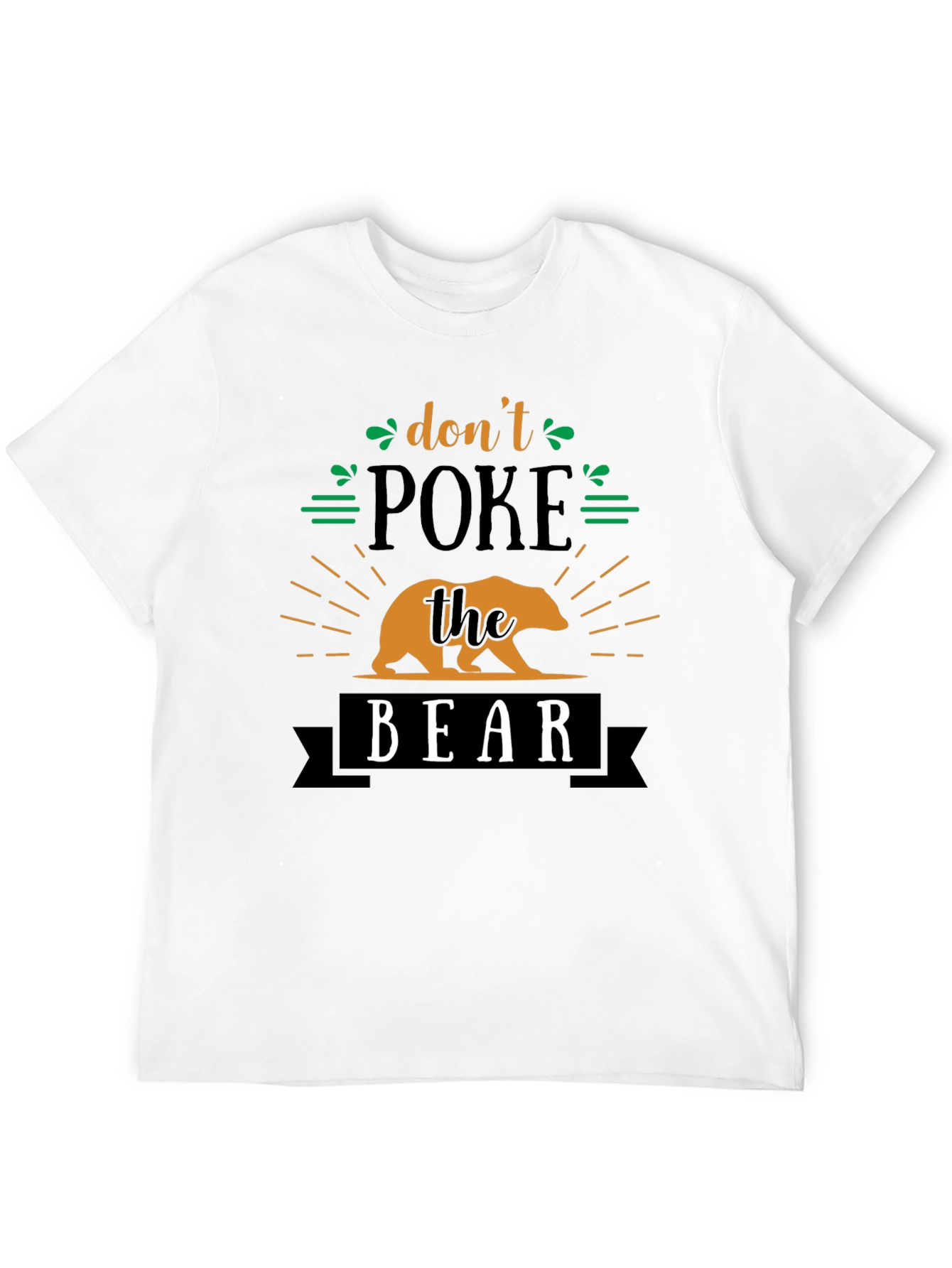 Dont Poke The Bear Funny Graphic Tee