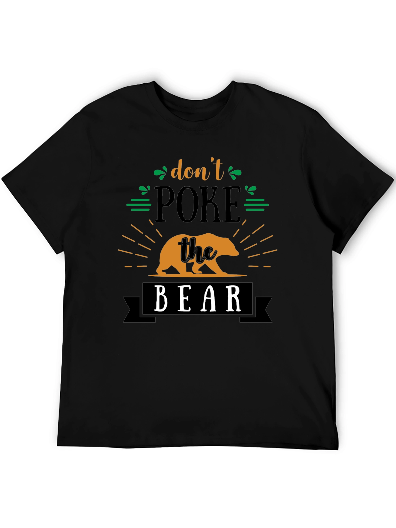 Dont Poke The Bear Funny Graphic Tee