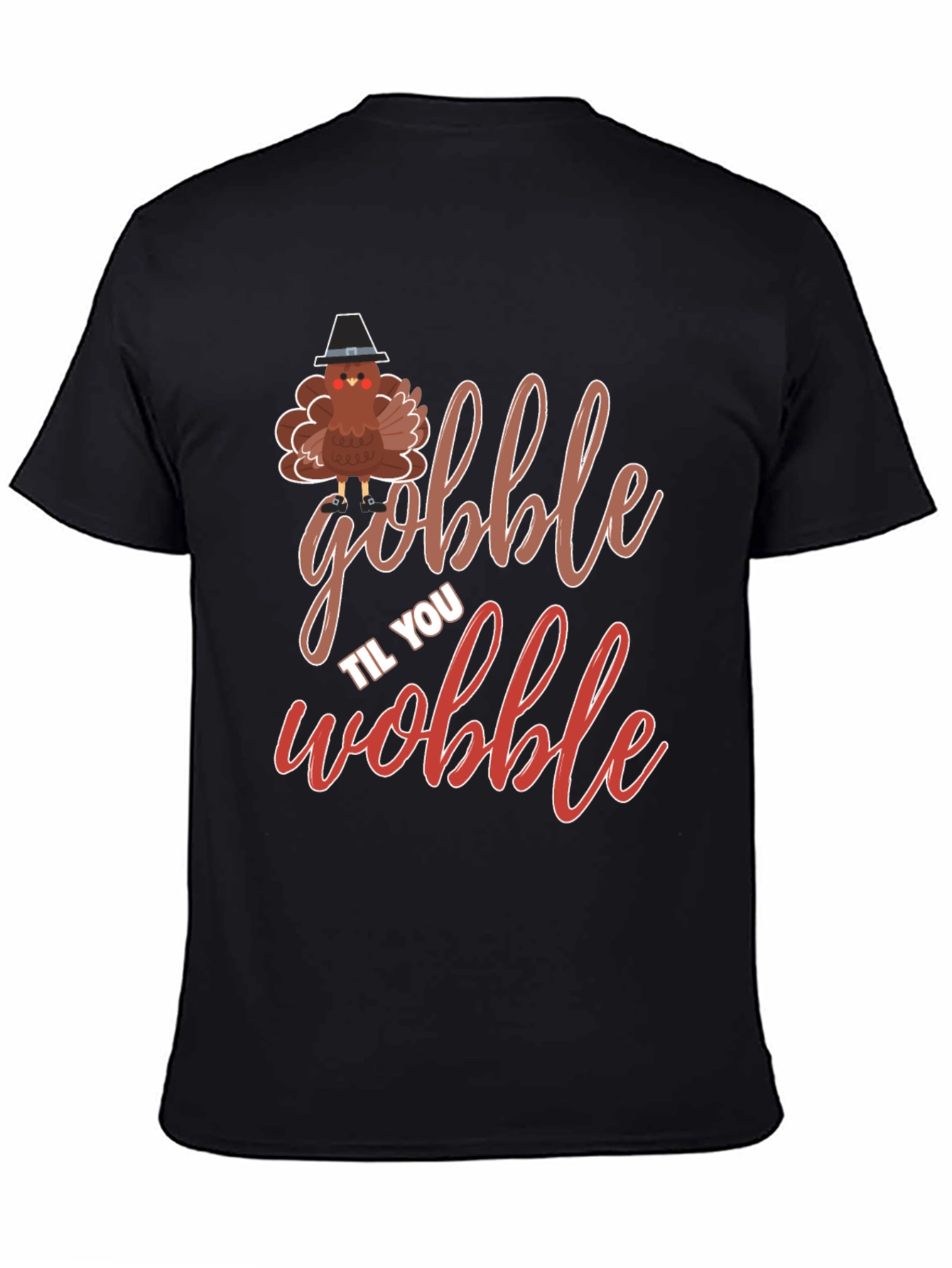 Gobble Til You Wobble Thanksgiving T-Shirt