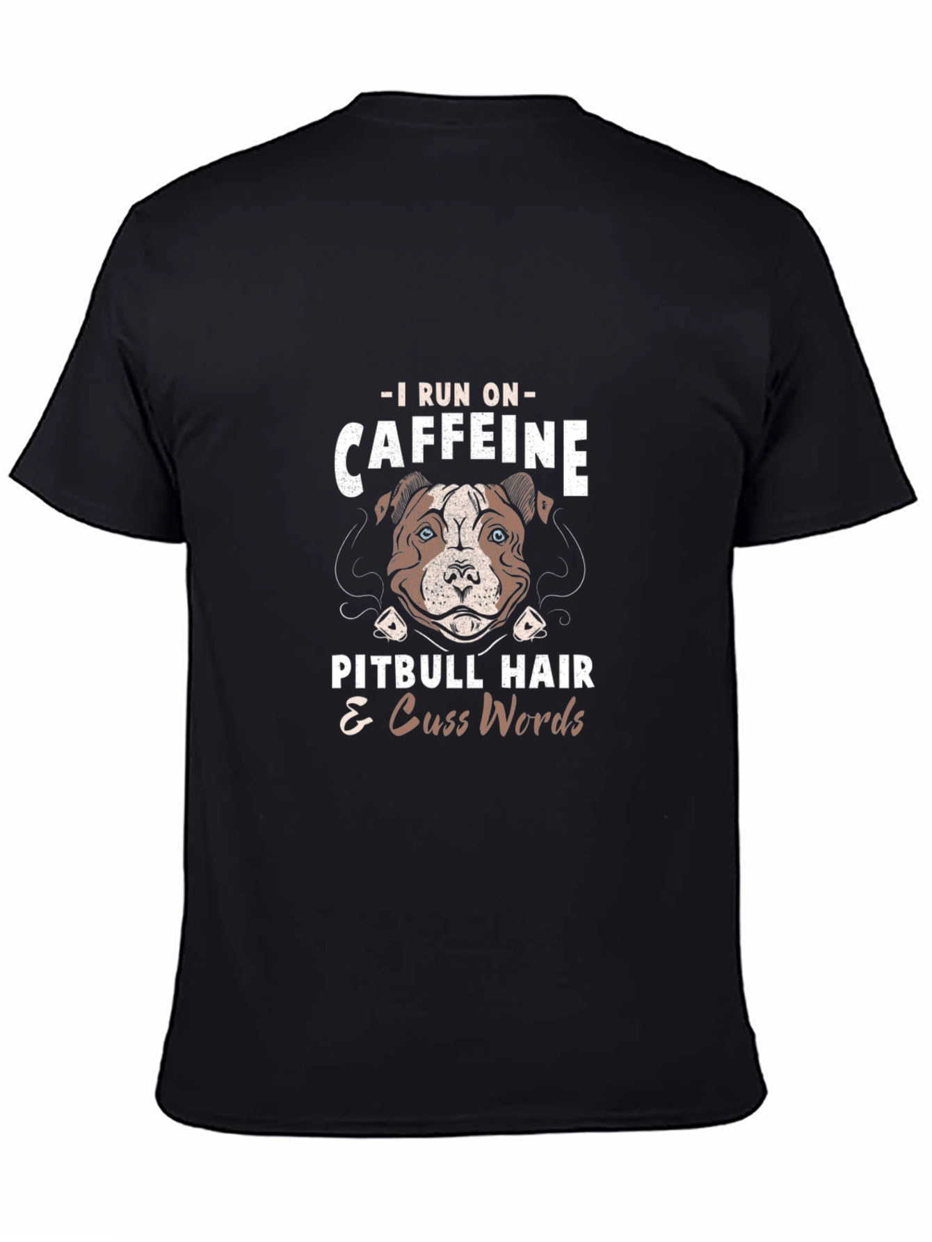 Caffeine Pitbull Hair & Cuss Words T-Shirt