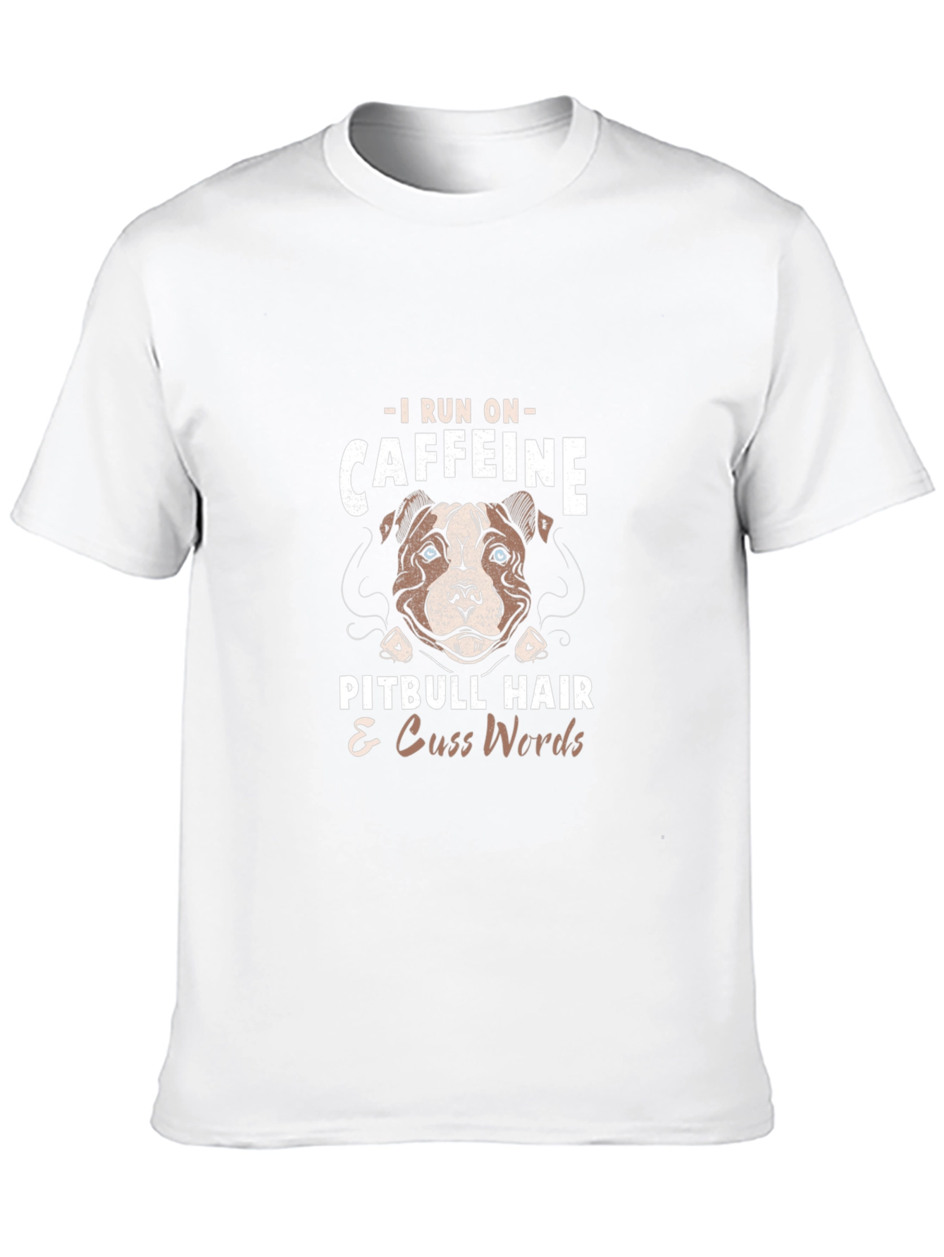 Caffeine Pitbull Hair & Cuss Words T-Shirt