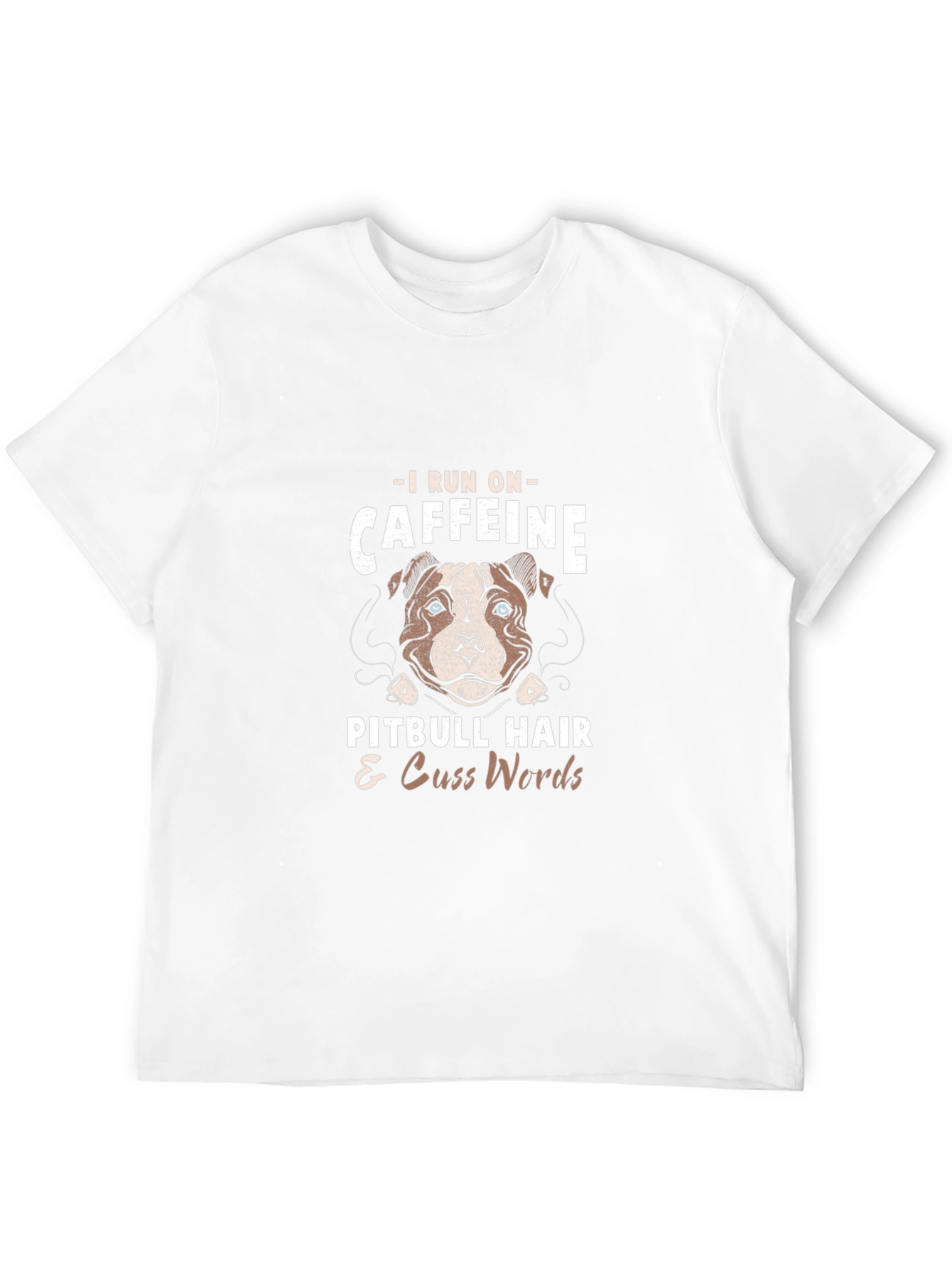 Caffeine Pitbull Hair & Cuss Words T-Shirt