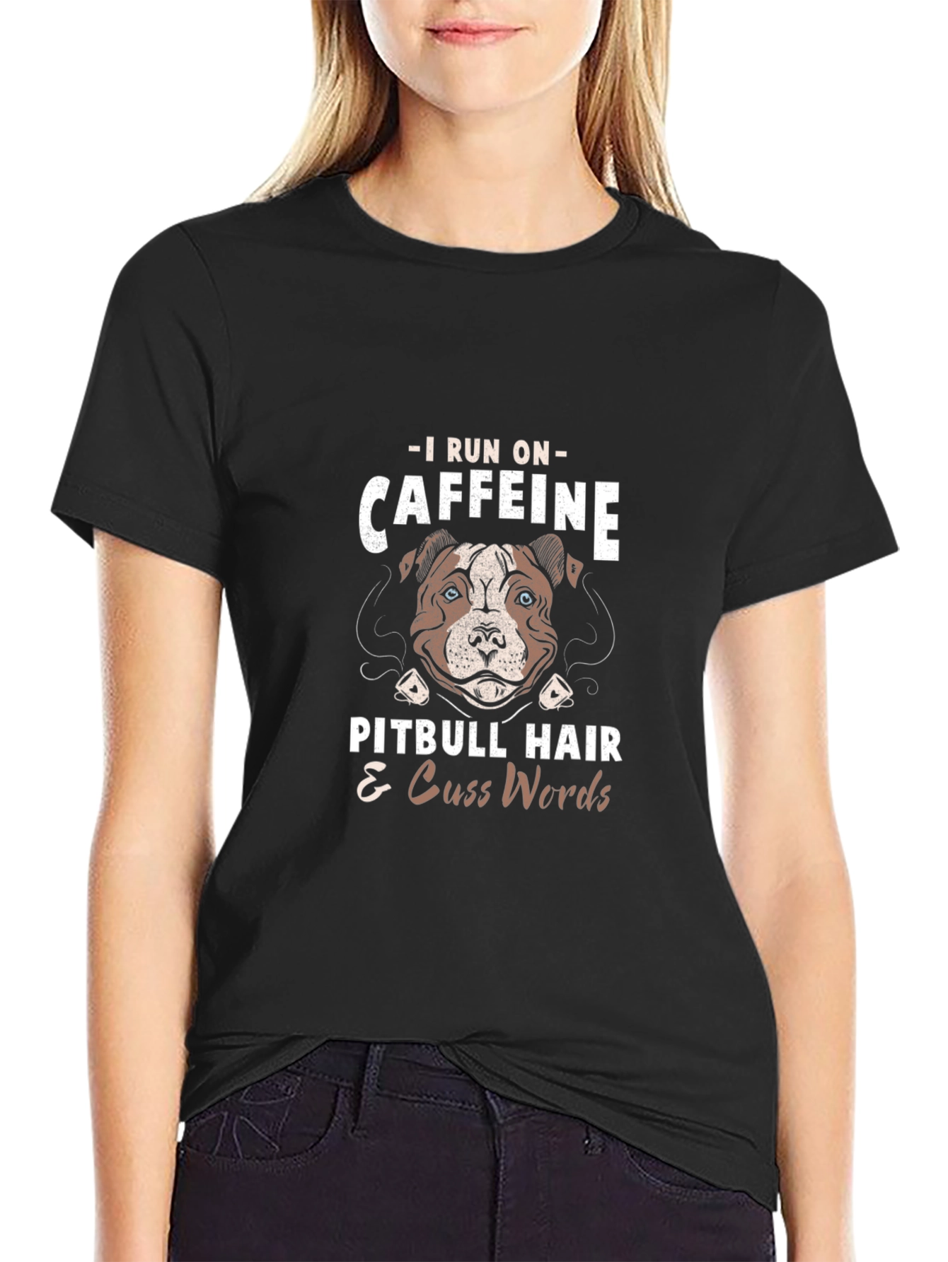 Caffeine Pitbull Hair & Cuss Words T-Shirt