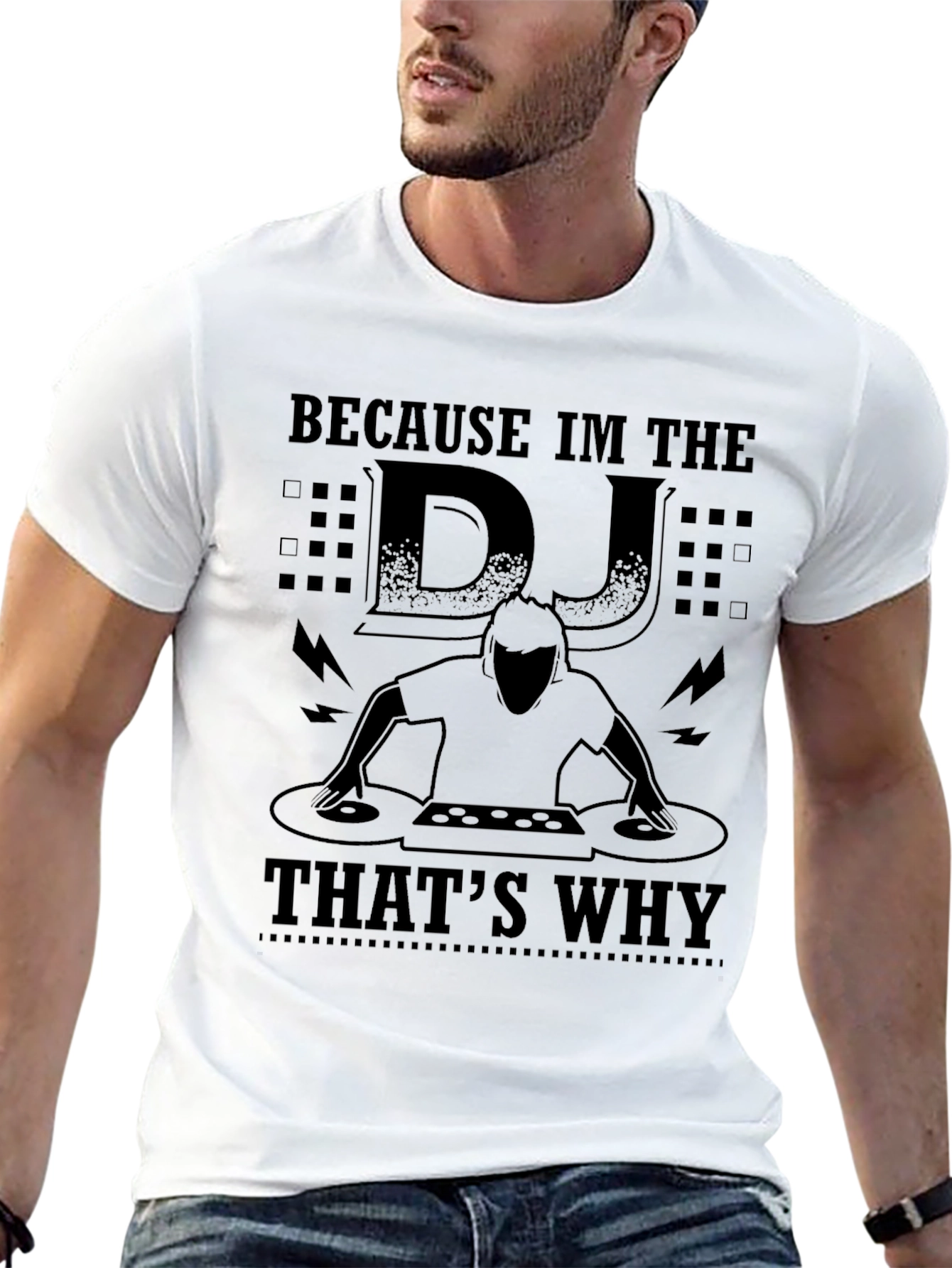 Because Im the DJ Thats Why Black T-Shirt