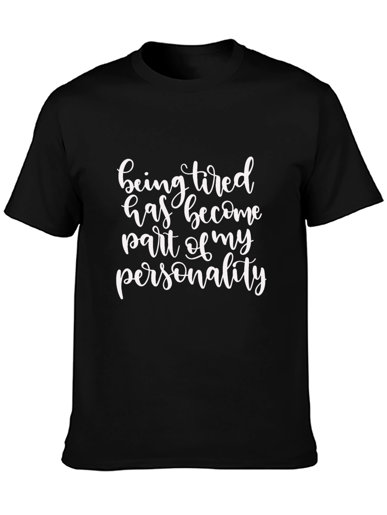 Funny Tired Personality Graphic Tee