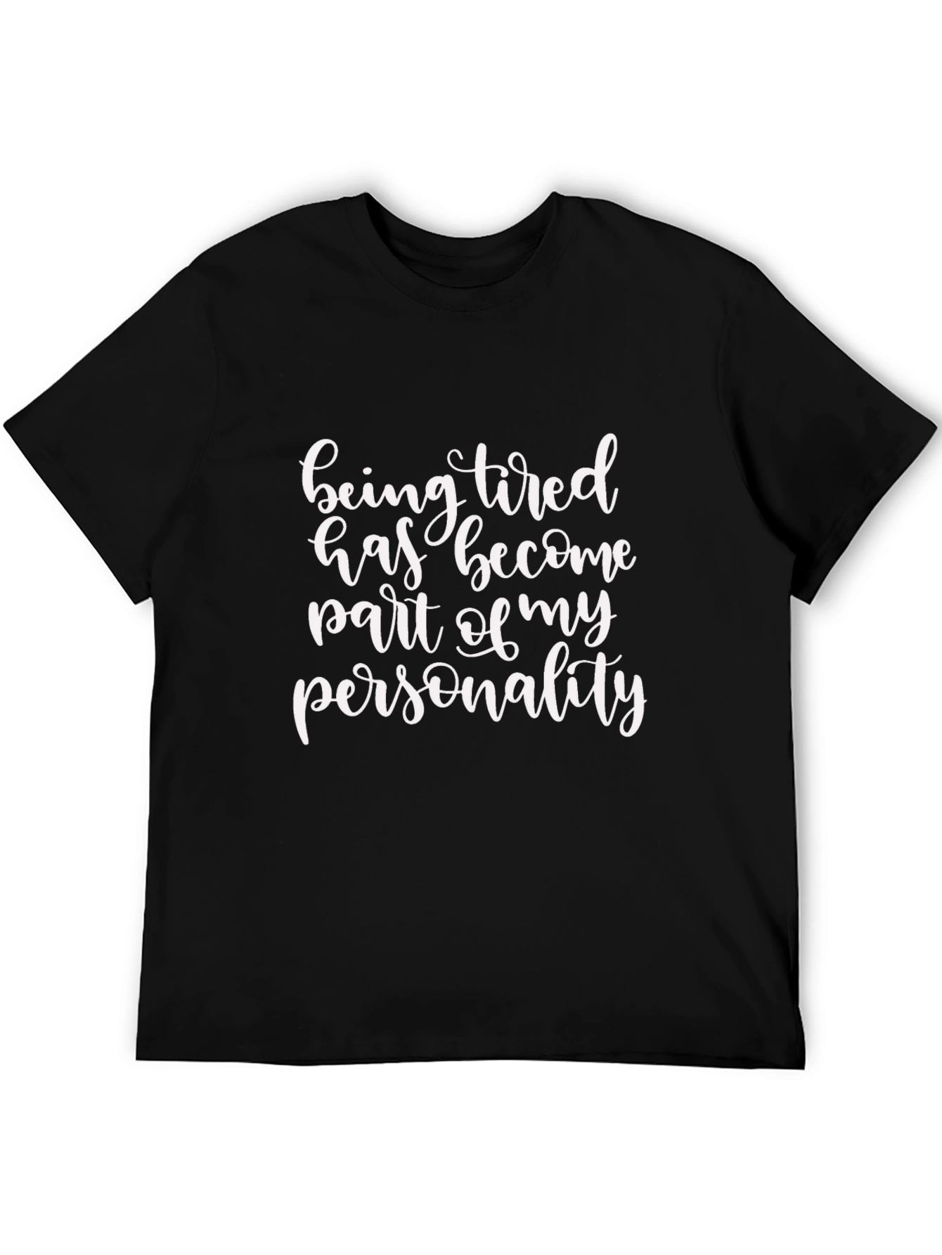 Funny Tired Personality Graphic Tee