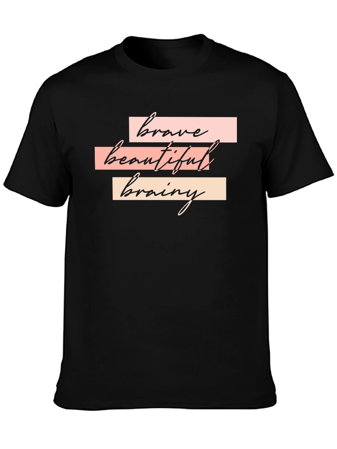 Brave Beautiful Brainy Black T-Shirt