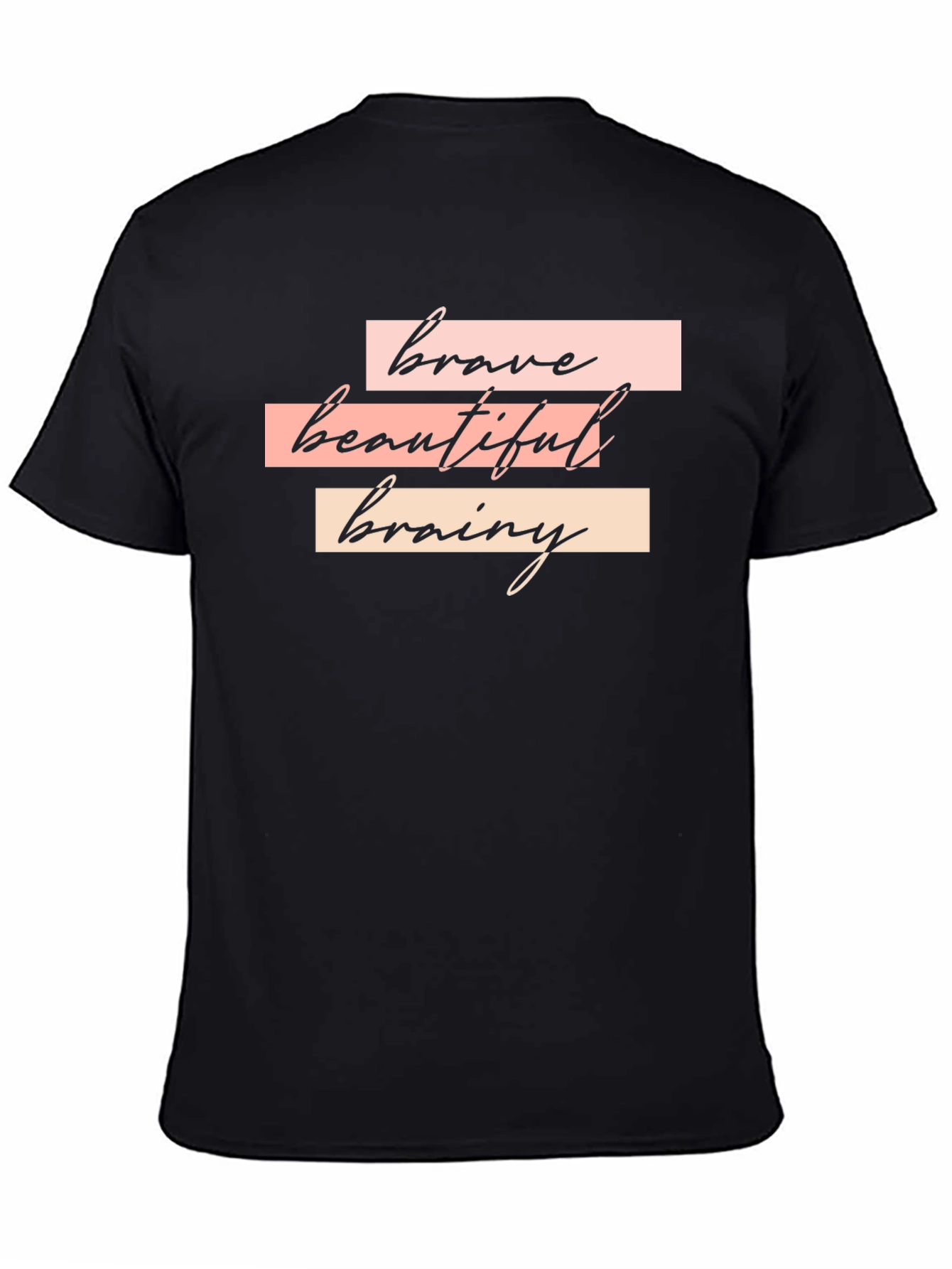 Brave Beautiful Brainy Black T-Shirt