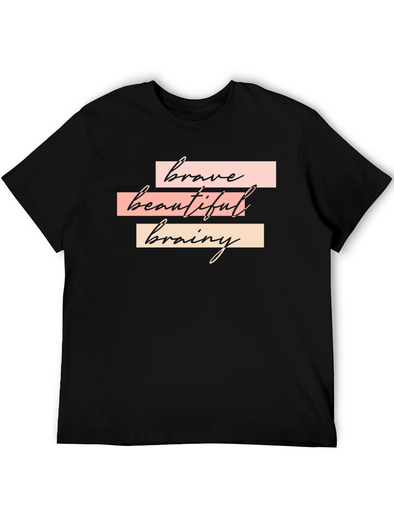 Brave Beautiful Brainy Black T-Shirt