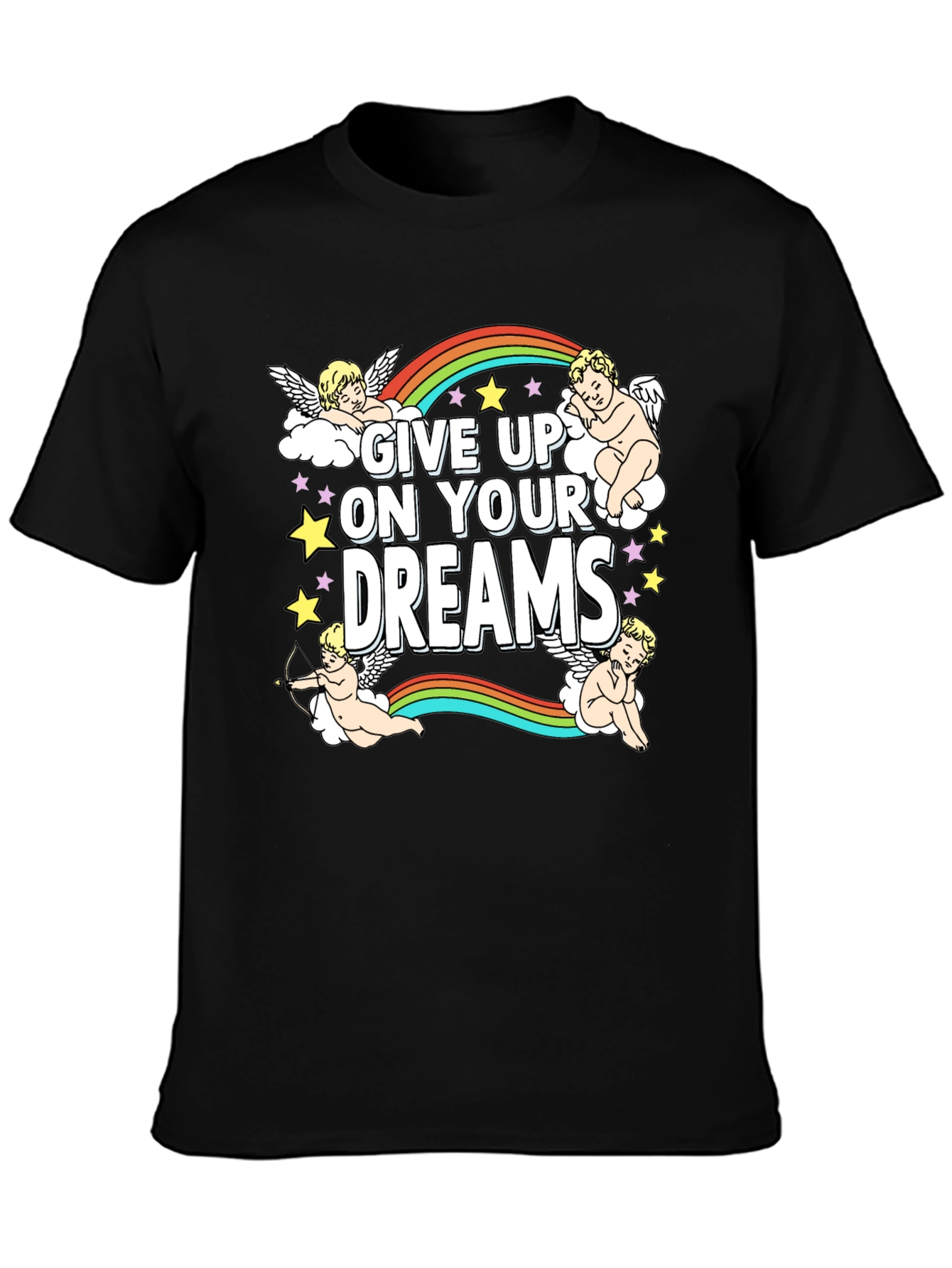 Give Up On Your Dreams Graphic T-Shirt