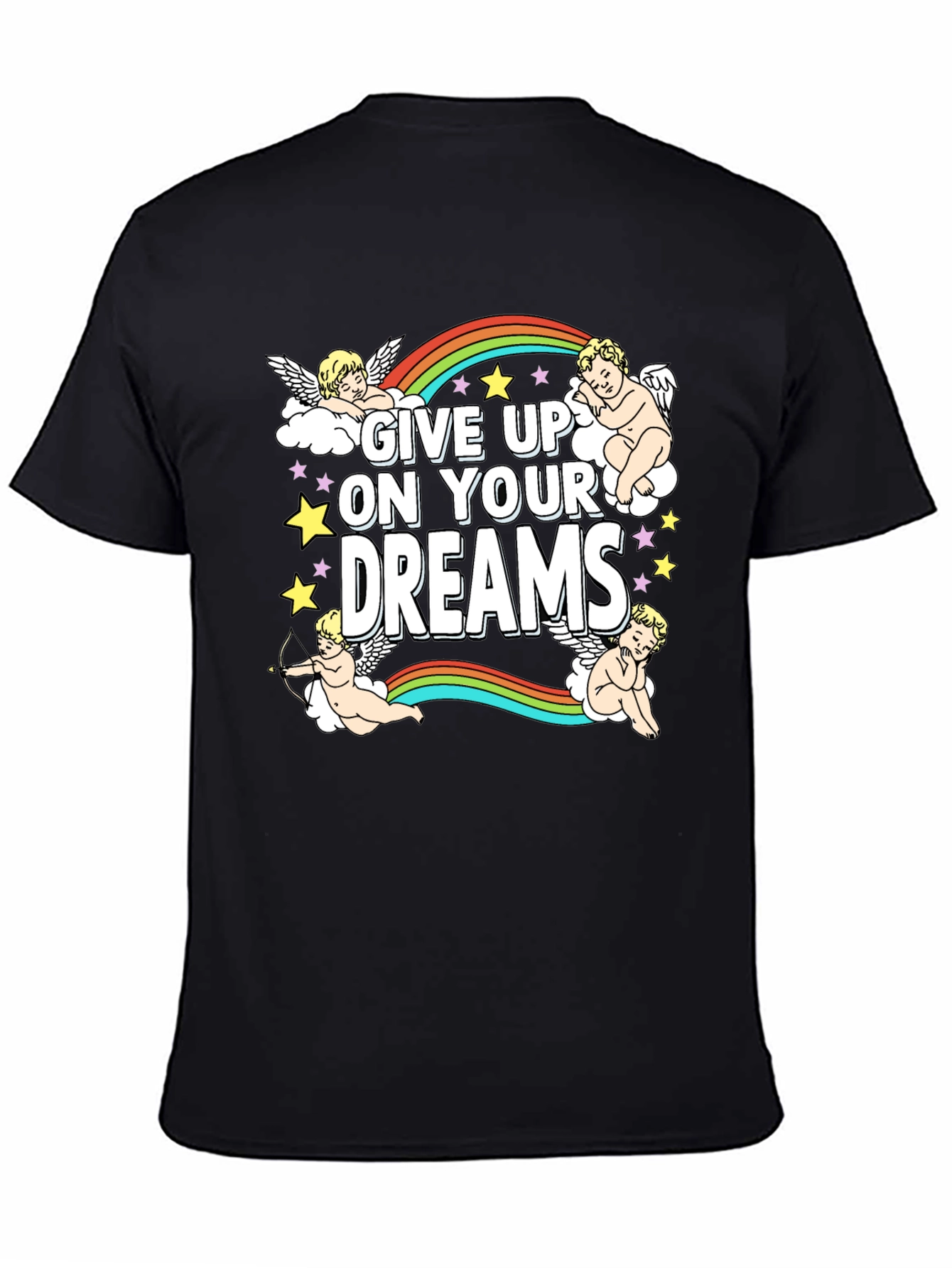 Give Up On Your Dreams Graphic T-Shirt