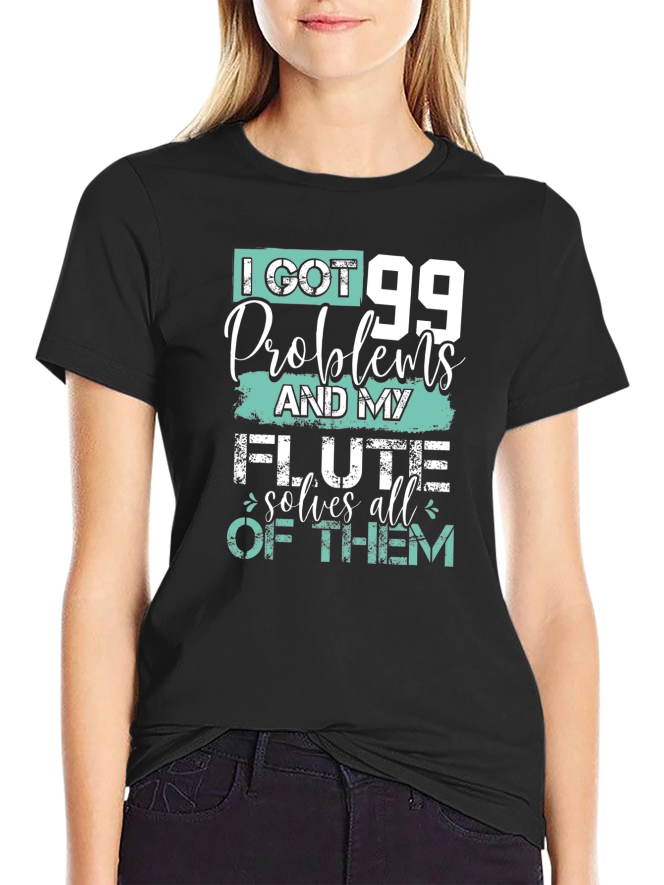I Got 99 Problems Flute T-Shirt
