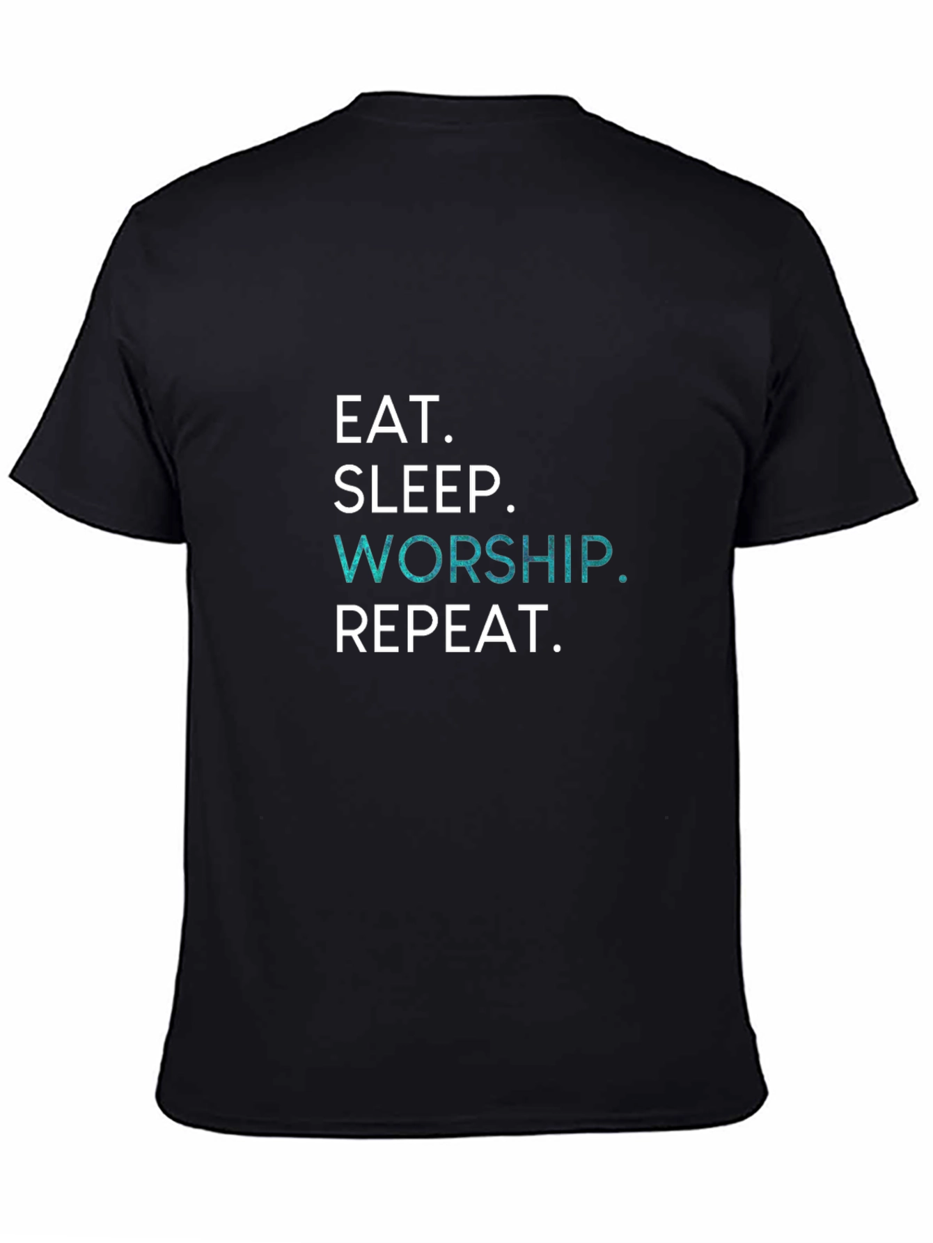 Eat Sleep Worship Repeat T-Shirt