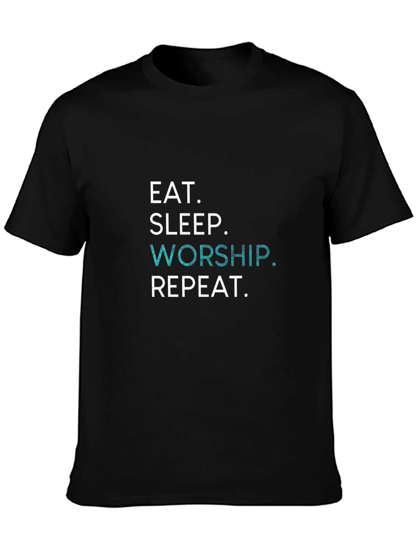 Eat Sleep Worship Repeat T-Shirt