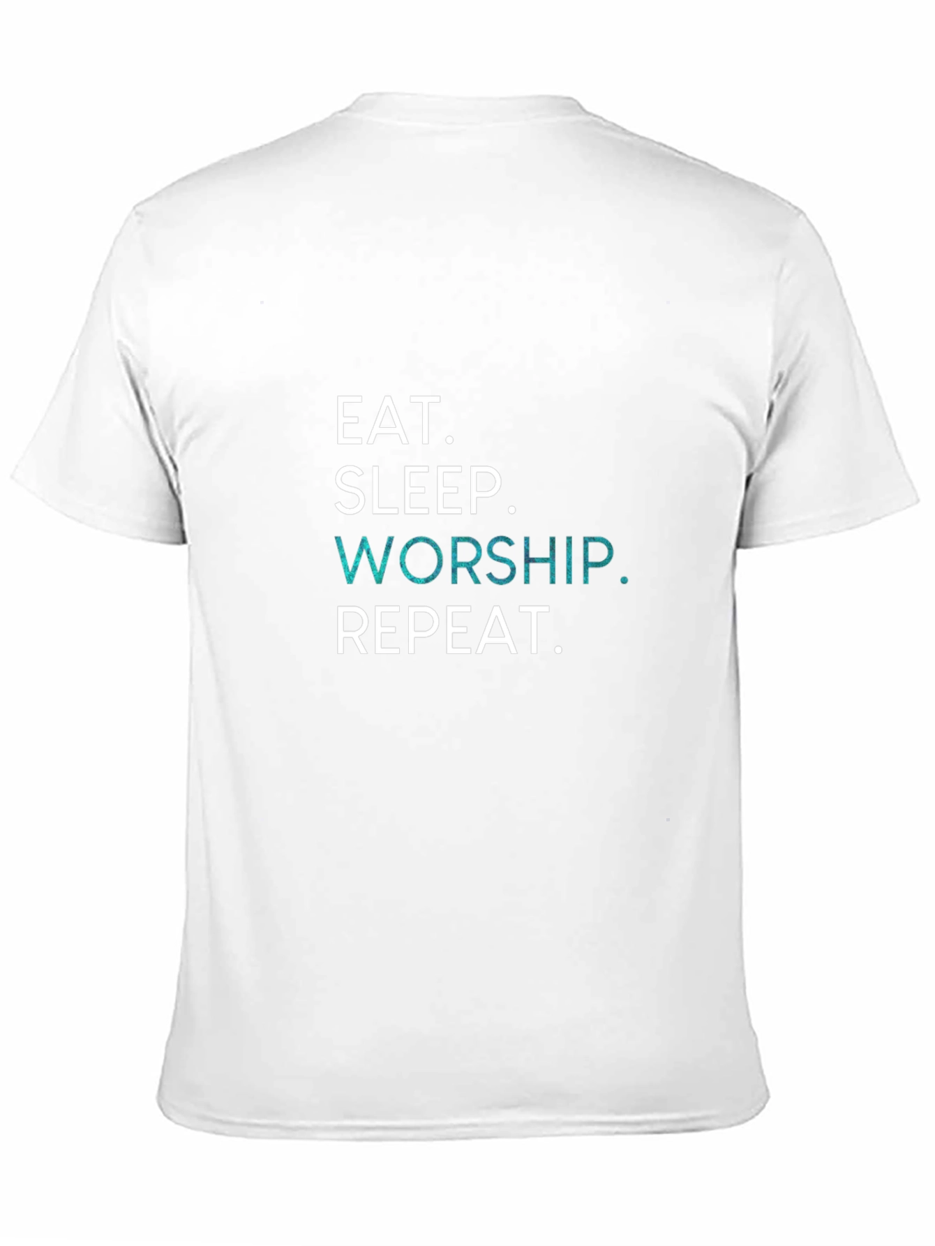 Eat Sleep Worship Repeat T-Shirt