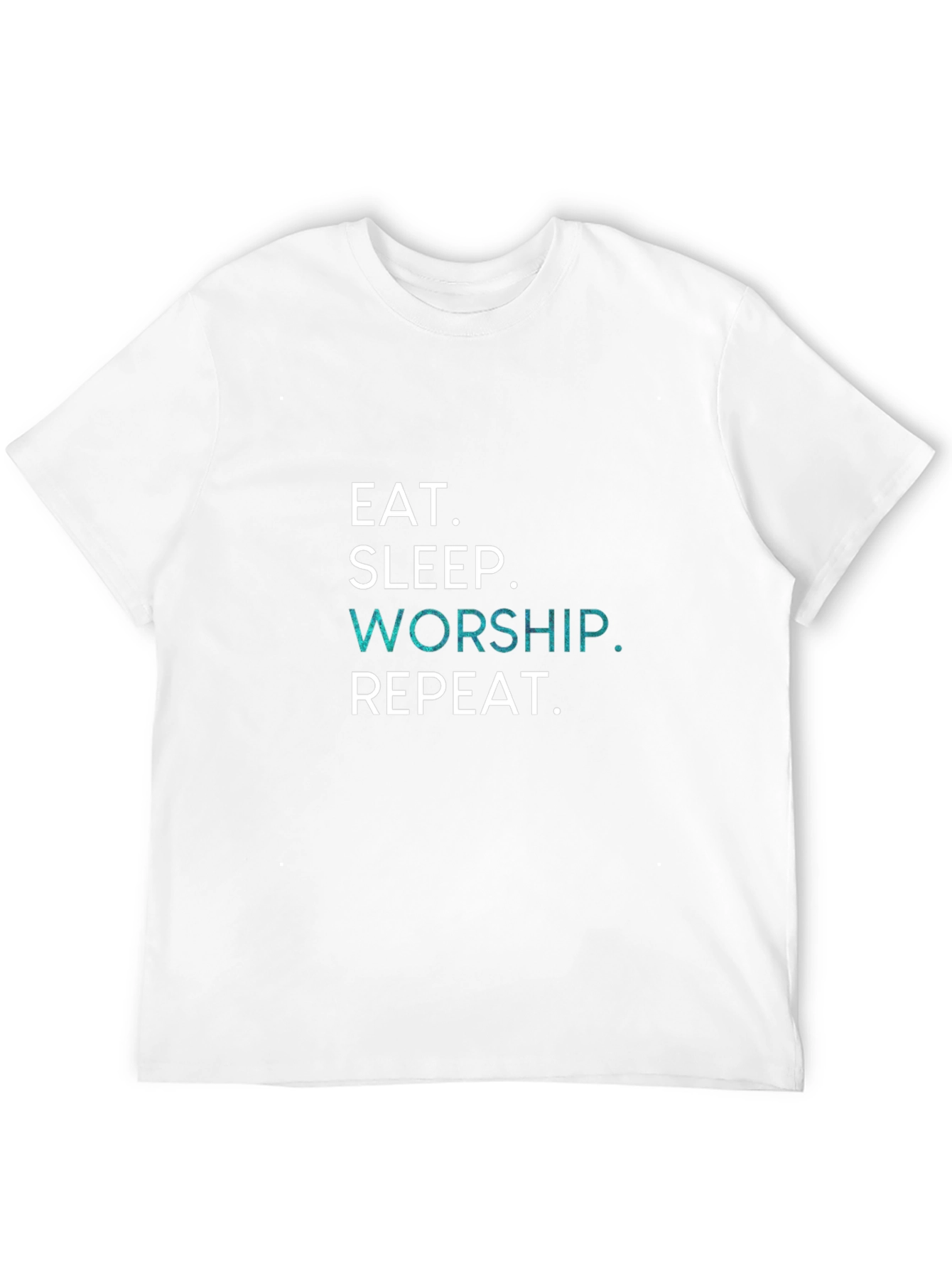 Eat Sleep Worship Repeat T-Shirt
