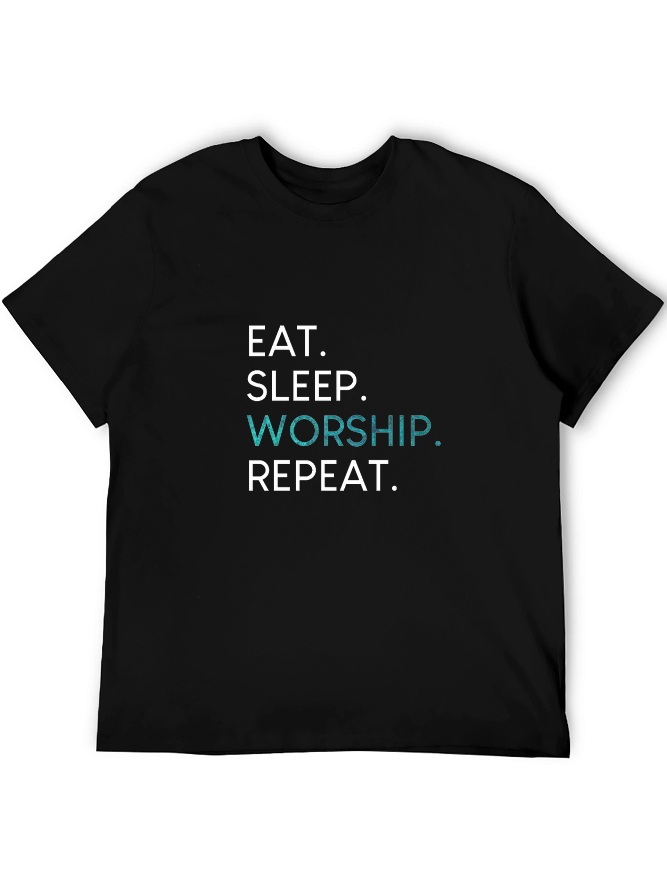Eat Sleep Worship Repeat T-Shirt