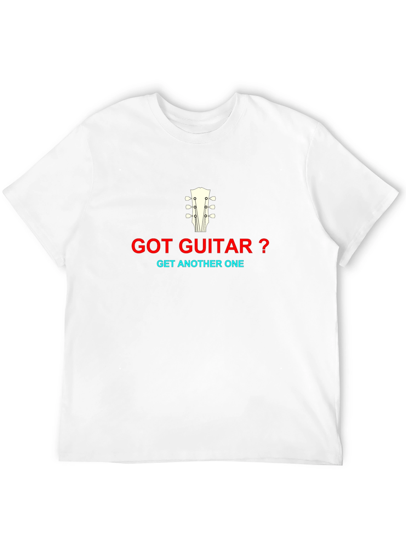 Got Guitar? Graphic T-Shirt - Musicians Humor