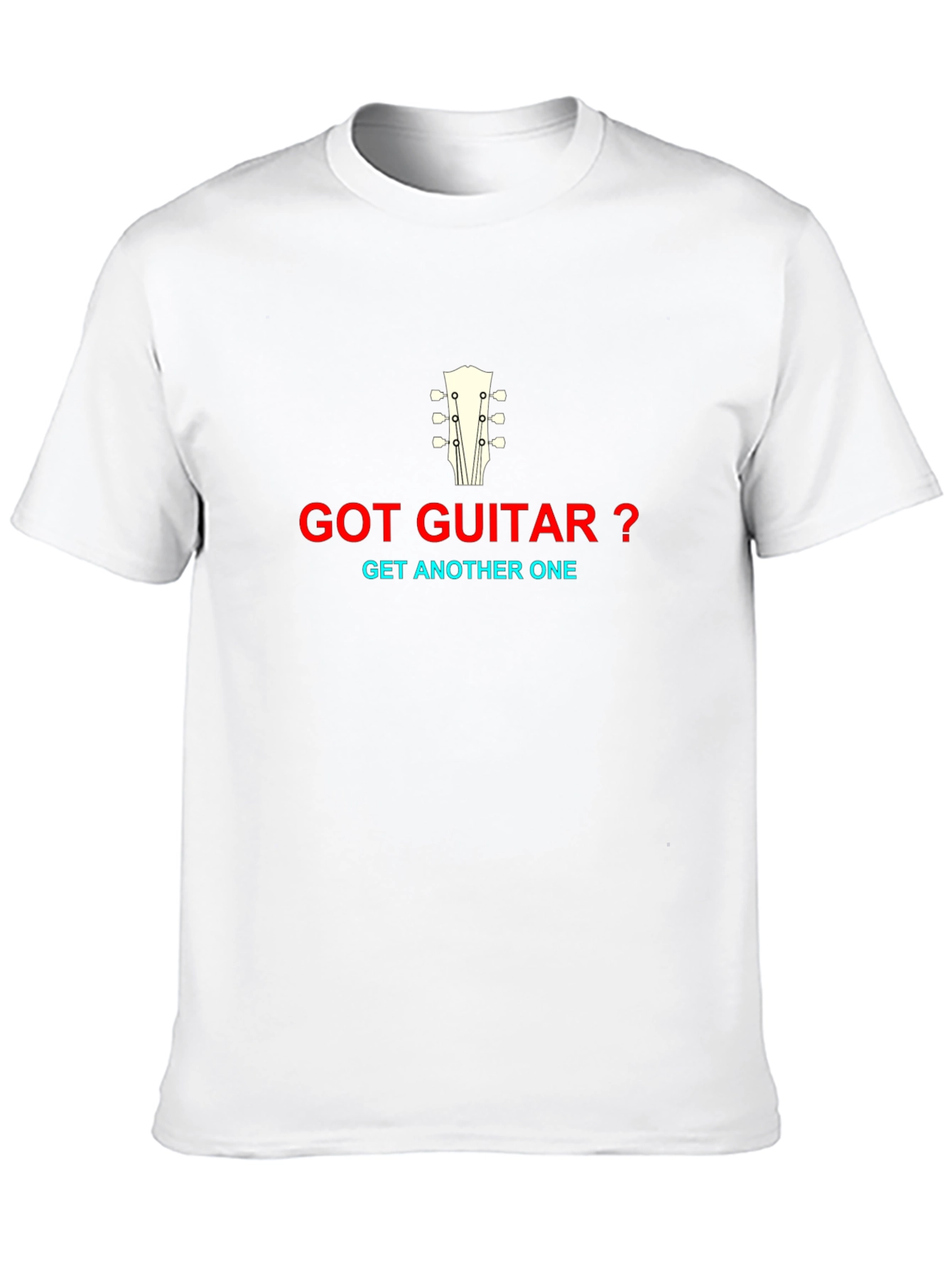 Got Guitar? Graphic T-Shirt - Musicians Humor