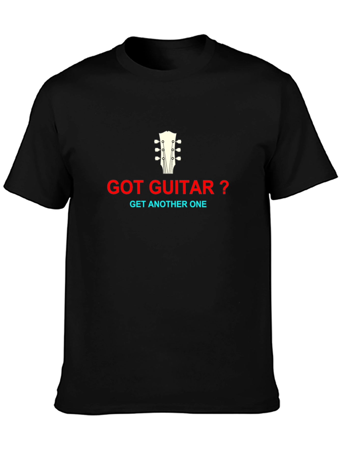 Got Guitar? Graphic T-Shirt - Musicians Humor