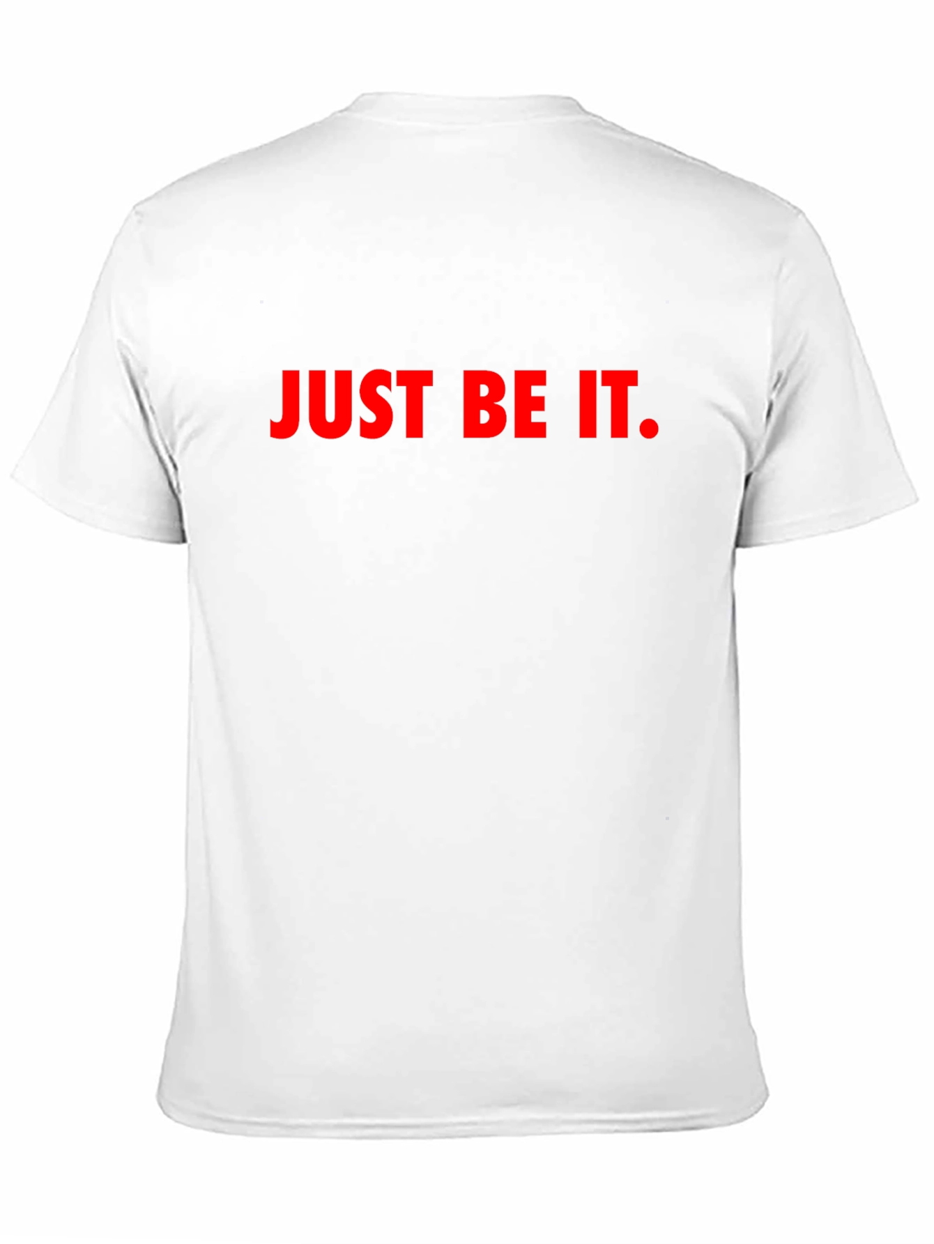 Just Be It Graphic Tee - Bold Statement T-Shirt
