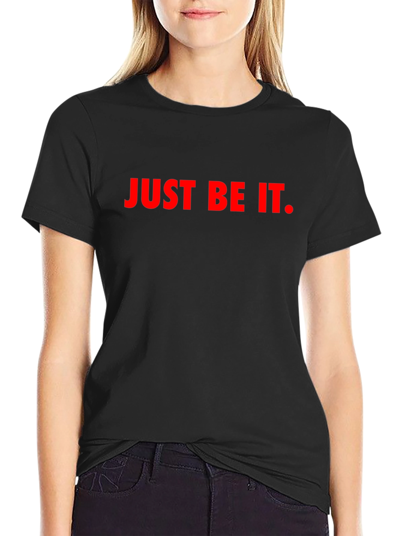 Just Be It Graphic Tee - Bold Statement T-Shirt