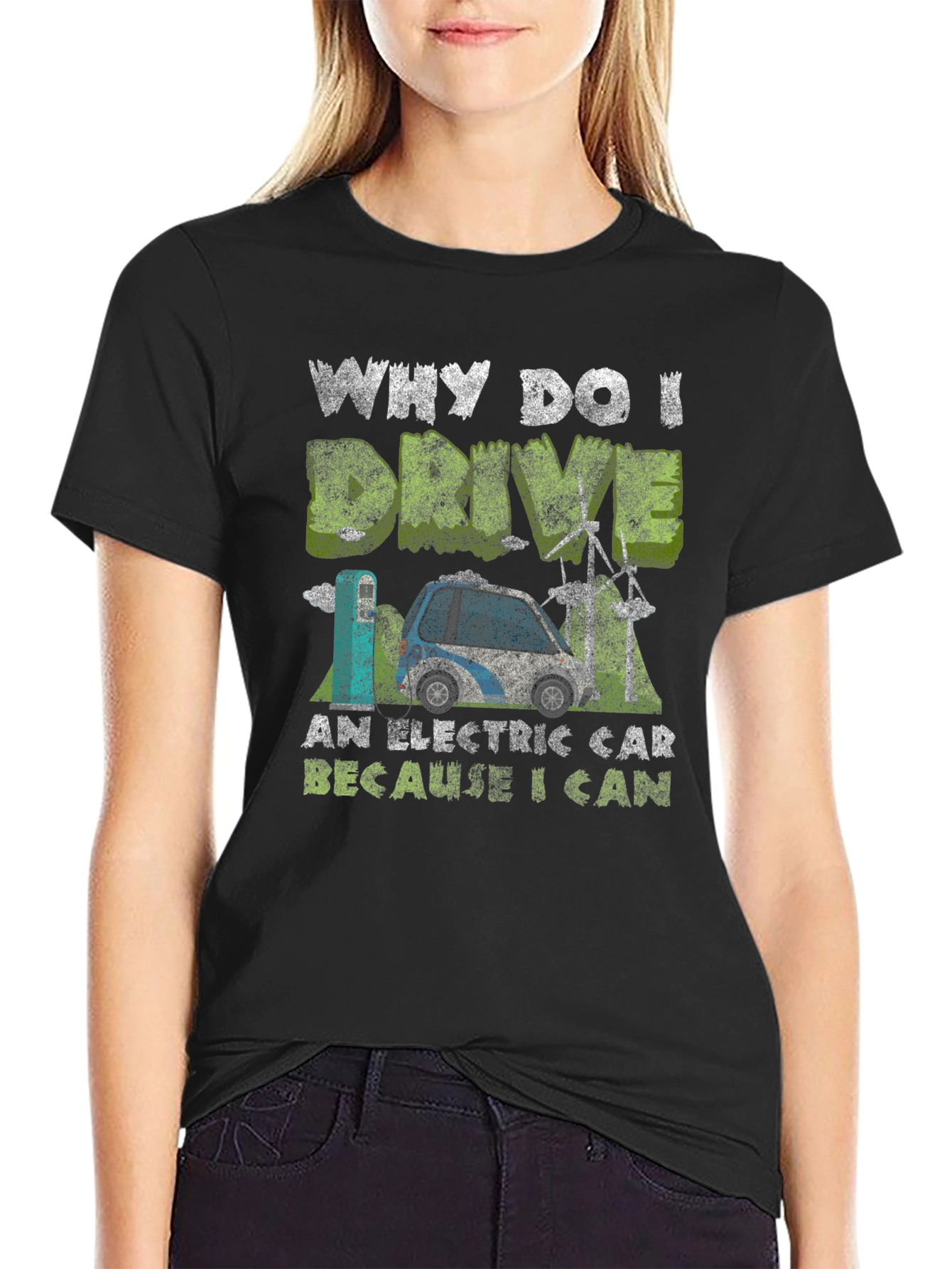 Electric Car T-Shirt: Why I Drive Because I Can