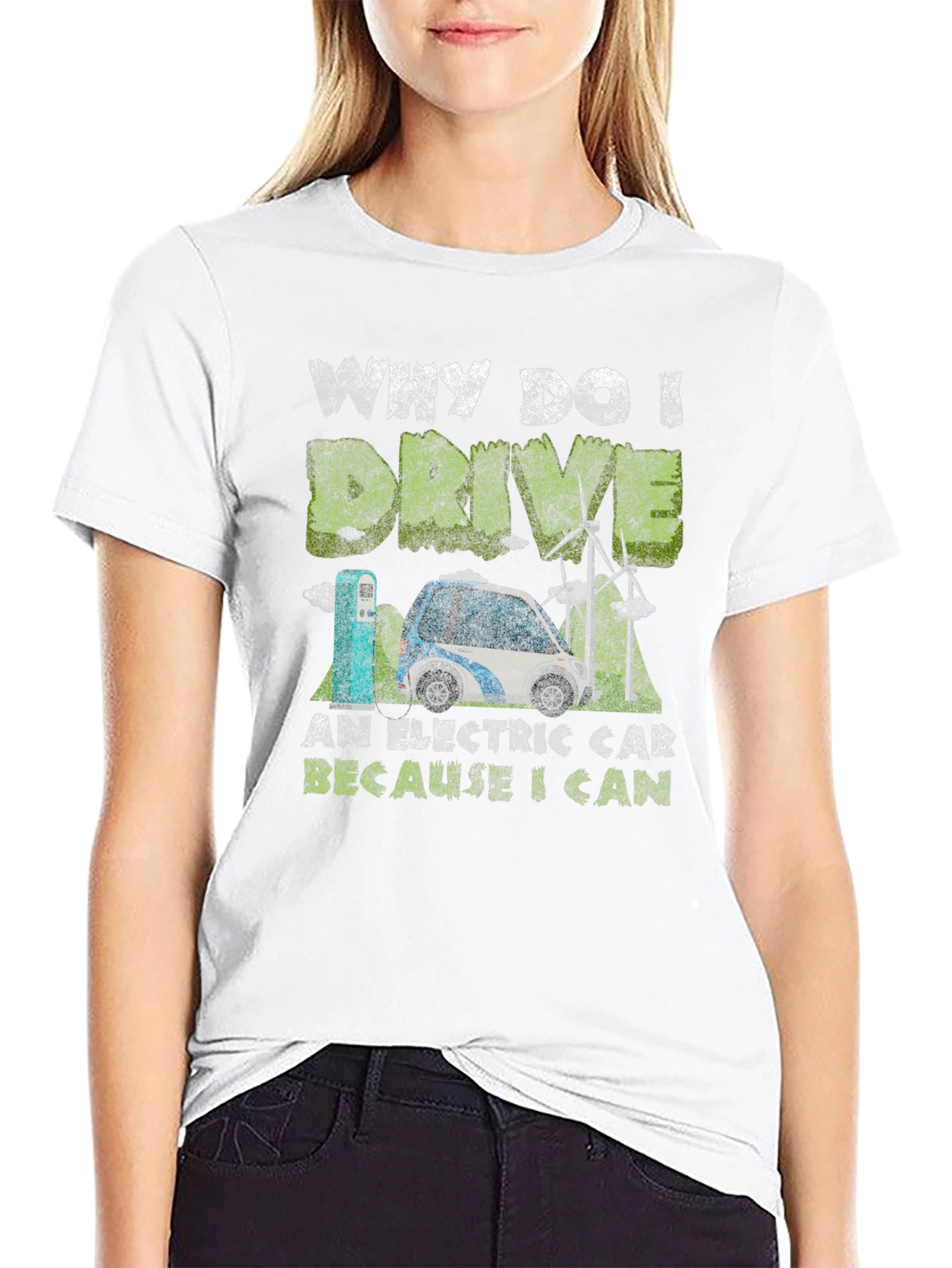 Electric Car T-Shirt: Why I Drive Because I Can