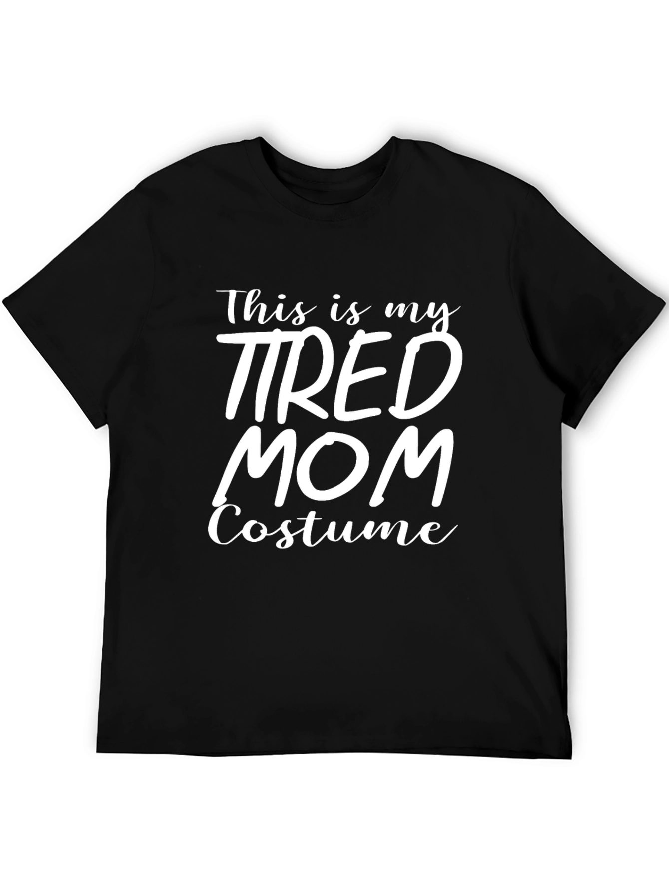Tired Mom Costume Graphic T-Shirt