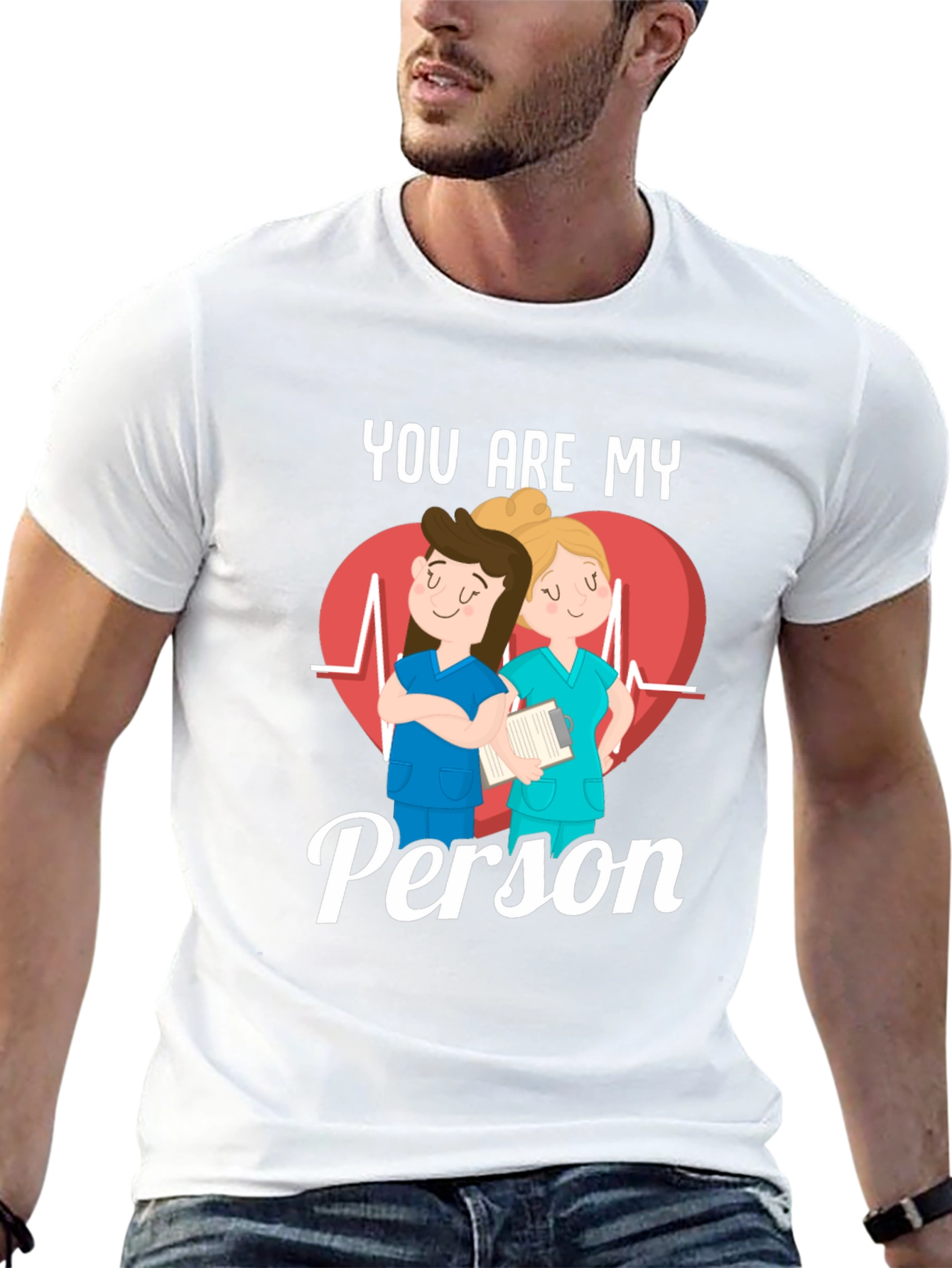 Nurse You Are My Person T-Shirt