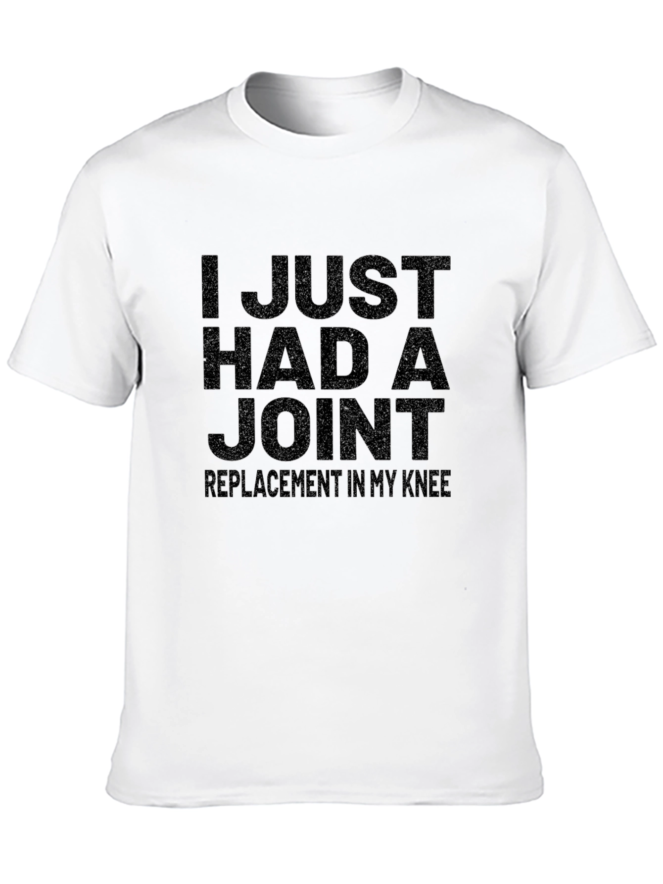 I Just Had a Joint Replacement T-Shirt